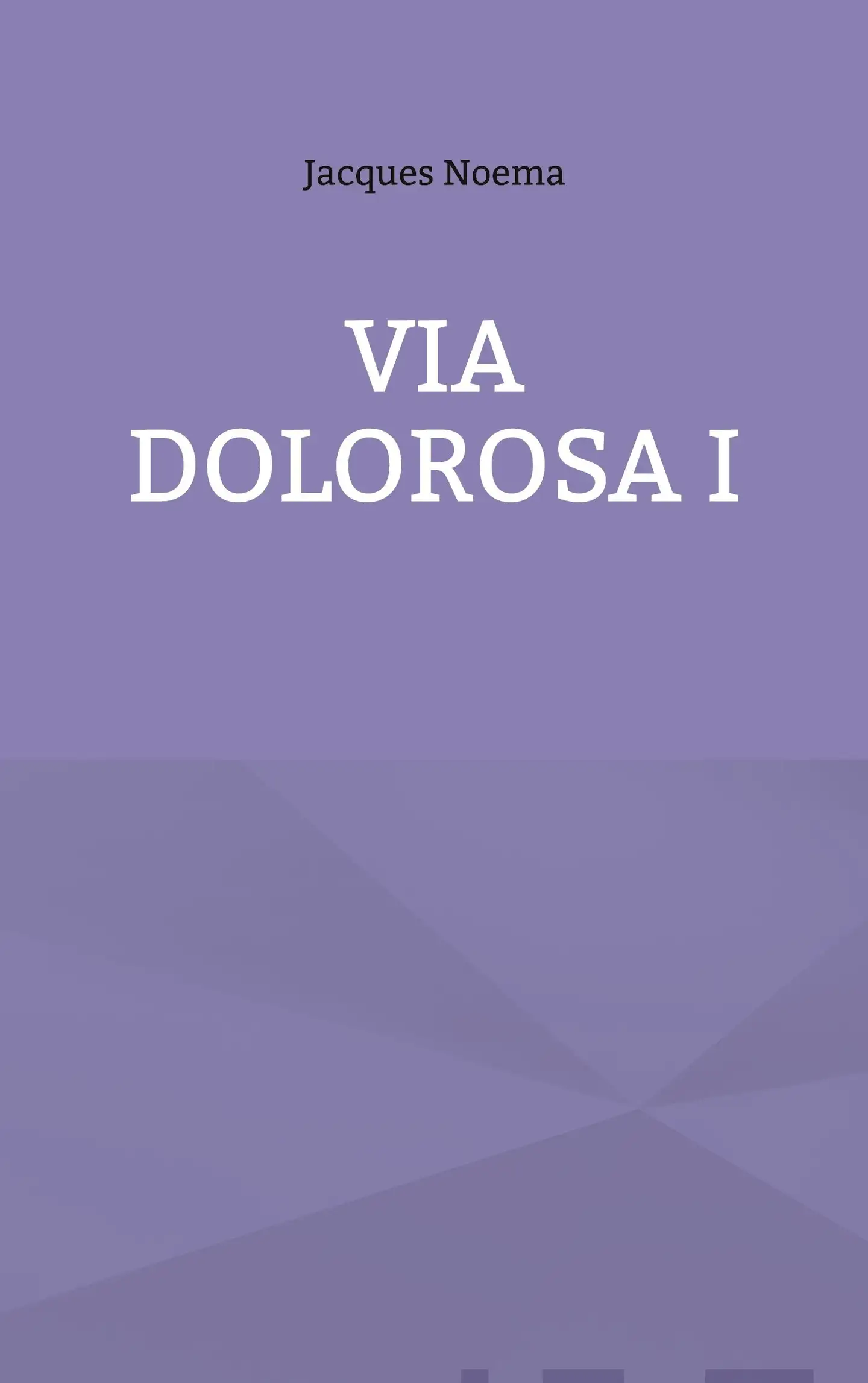 Noema, Via Dolorosa I