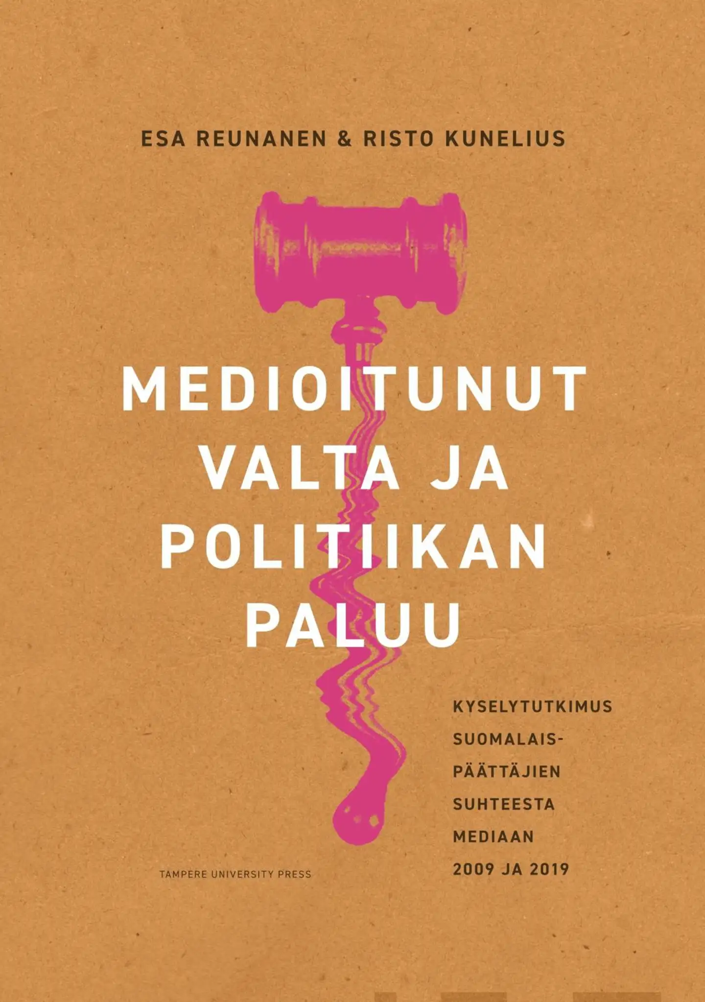 Reunanen, Medioitunut valta ja politiikan paluu - Kyselytutkimus suomalaispäättäjien suhteesta mediaan 2009 ja 2019