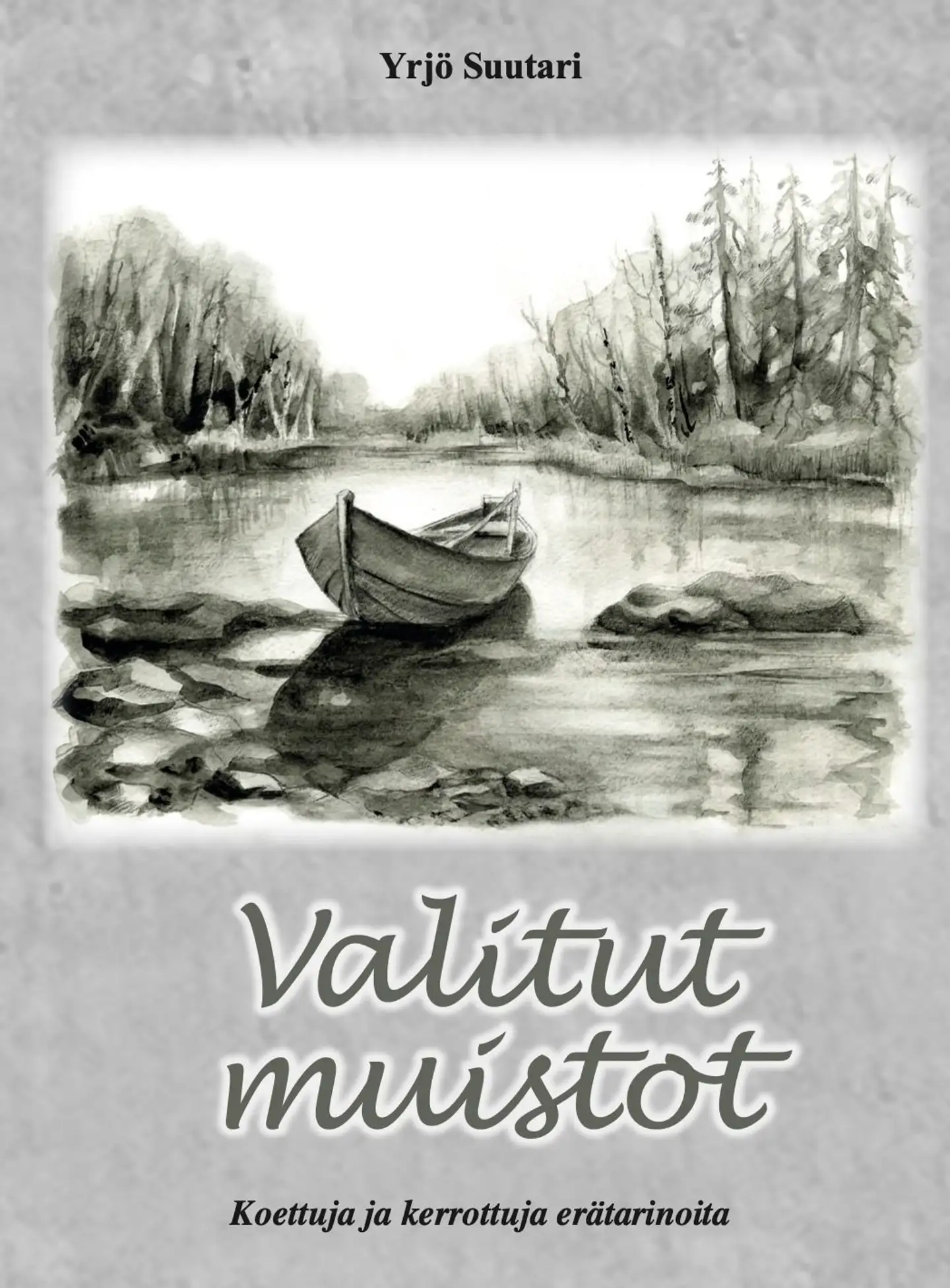 Suutari, Valitut muistot - Koettuja ja kerrottuja erätarinoita