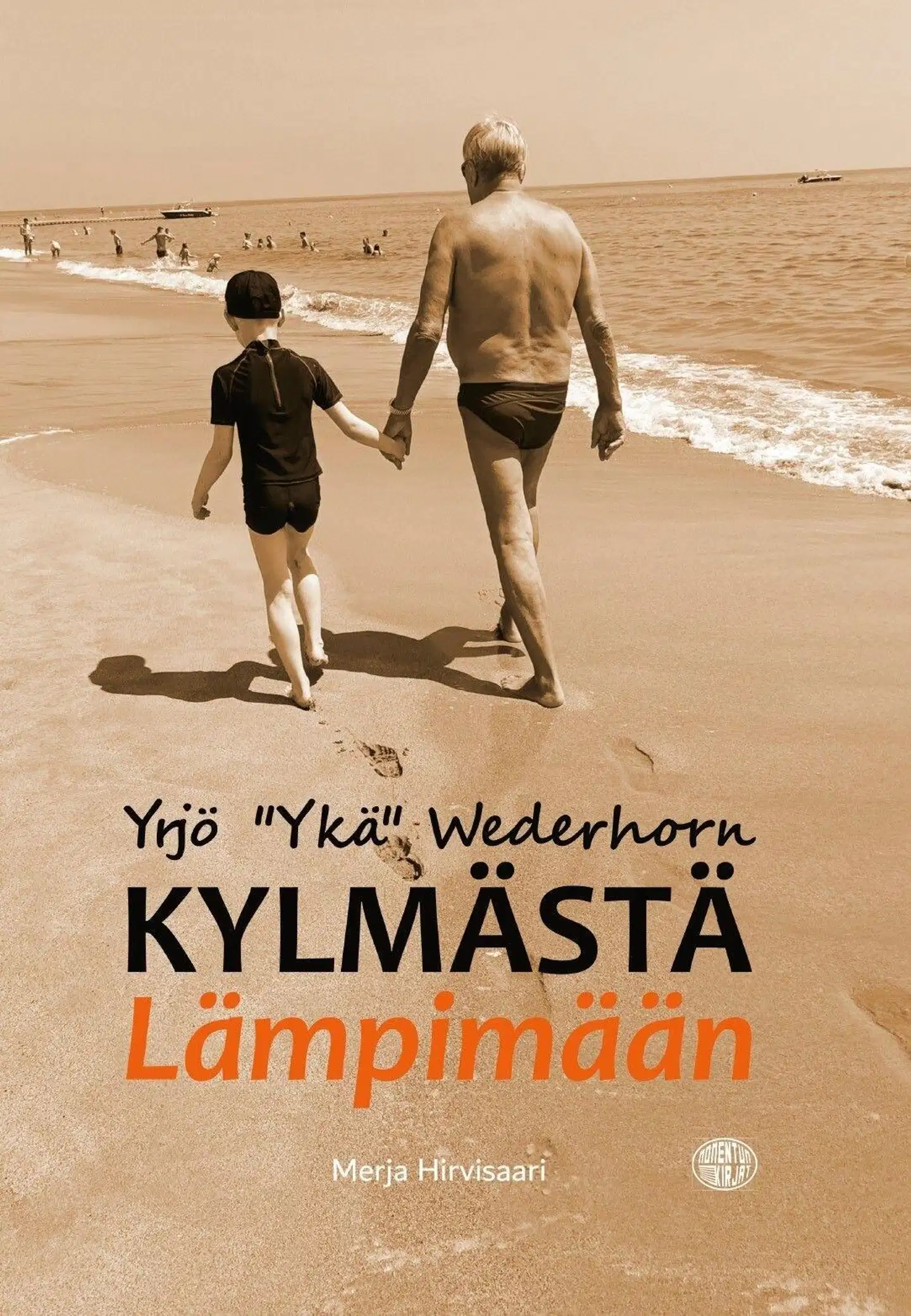 Hirvisaari, Yrjö ”Ykä” Wederhorn – Kylmästä lämpimään