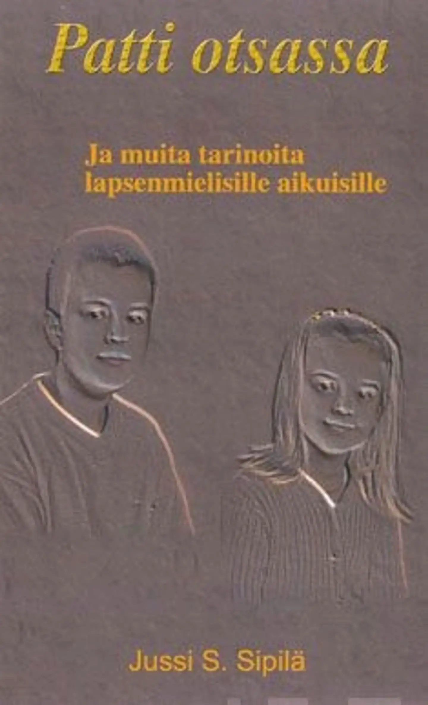 Sipilä, Patti otsassa - lastenkirja aikuisille
