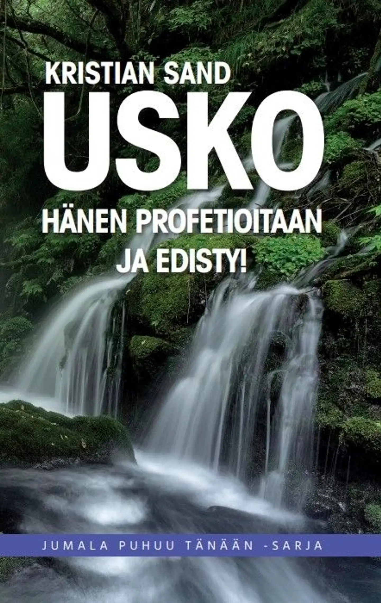 Sand, Usko hänen profetioitaan ja edisty!