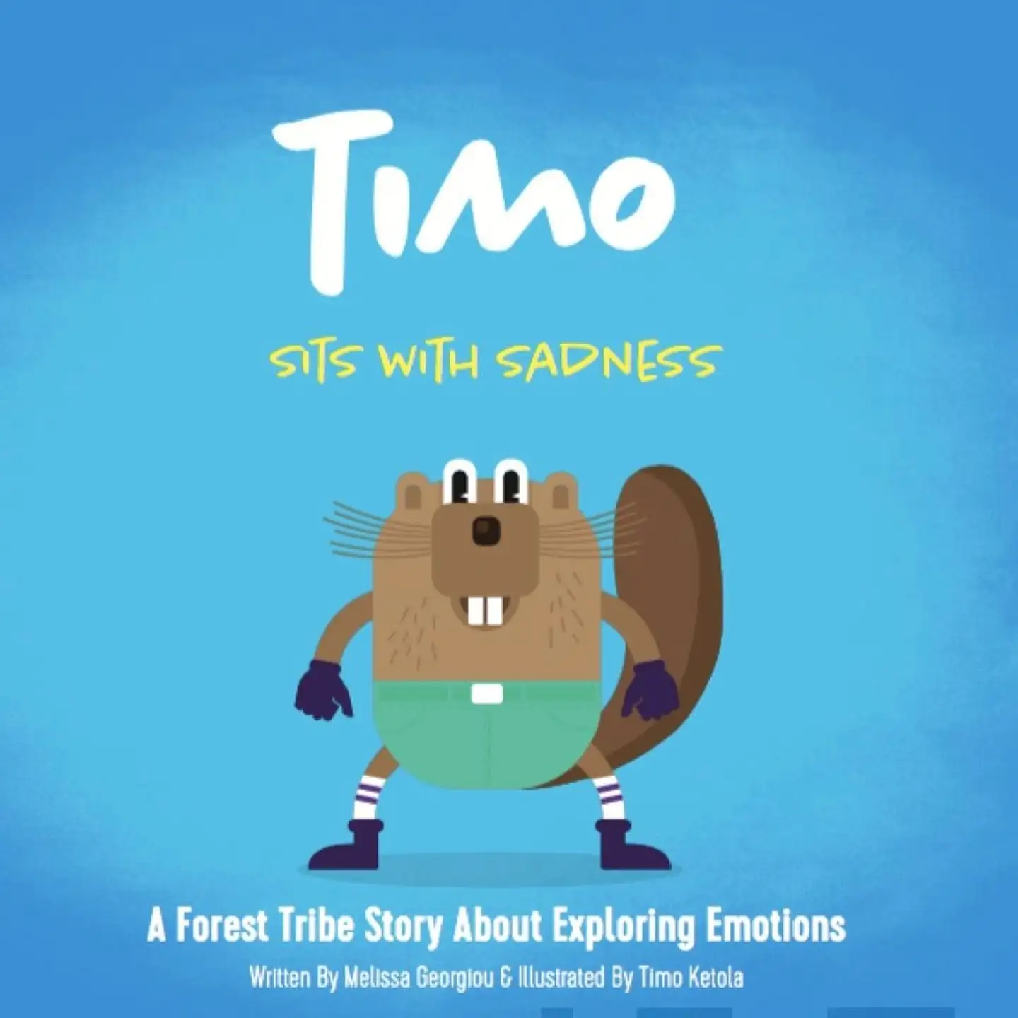 Georgiou, Timo Sits with Sadness - A Forest Tribe Story about Exploring Emotions