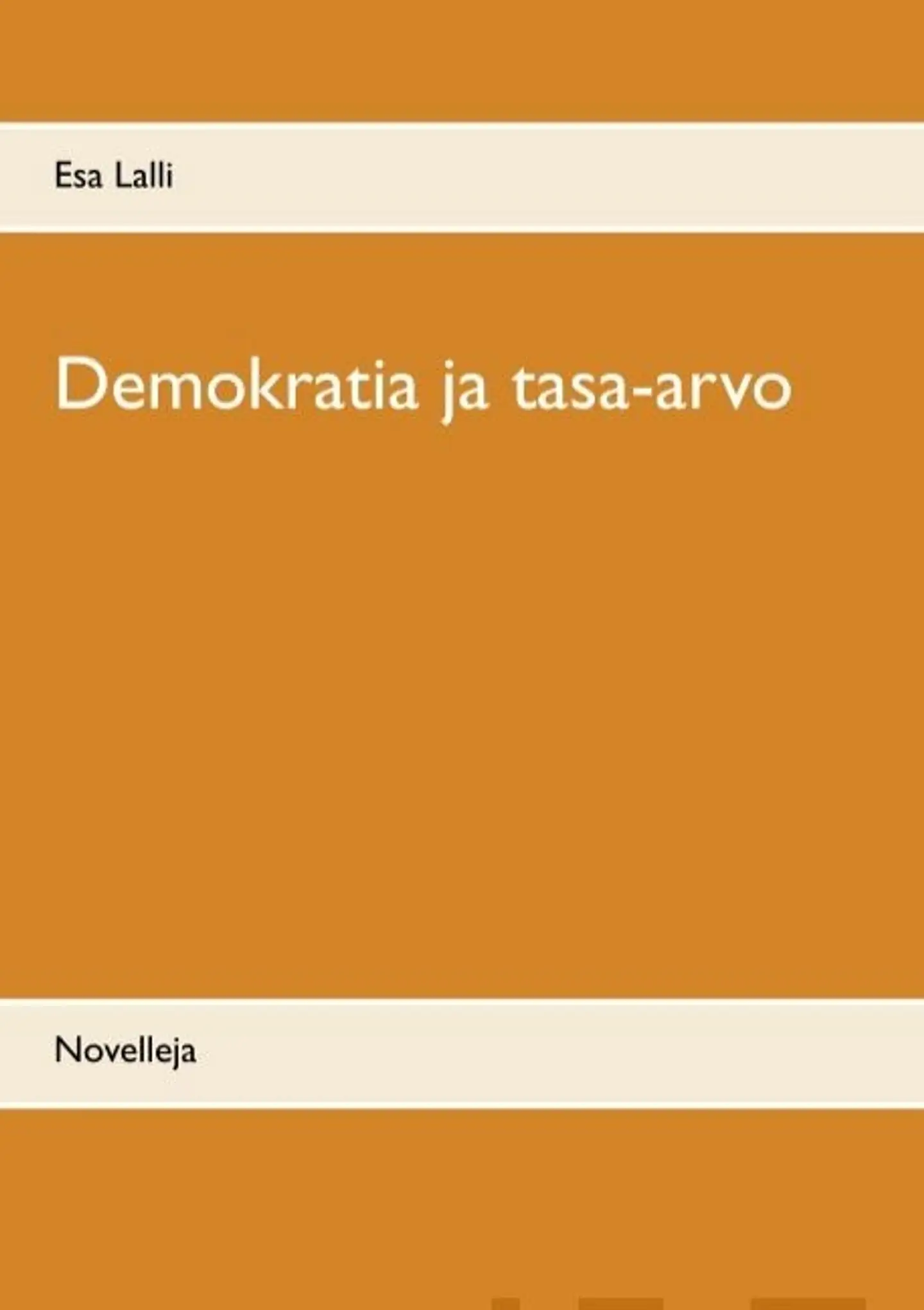 Lalli, Demokratia ja tasa-arvo - Novelleja