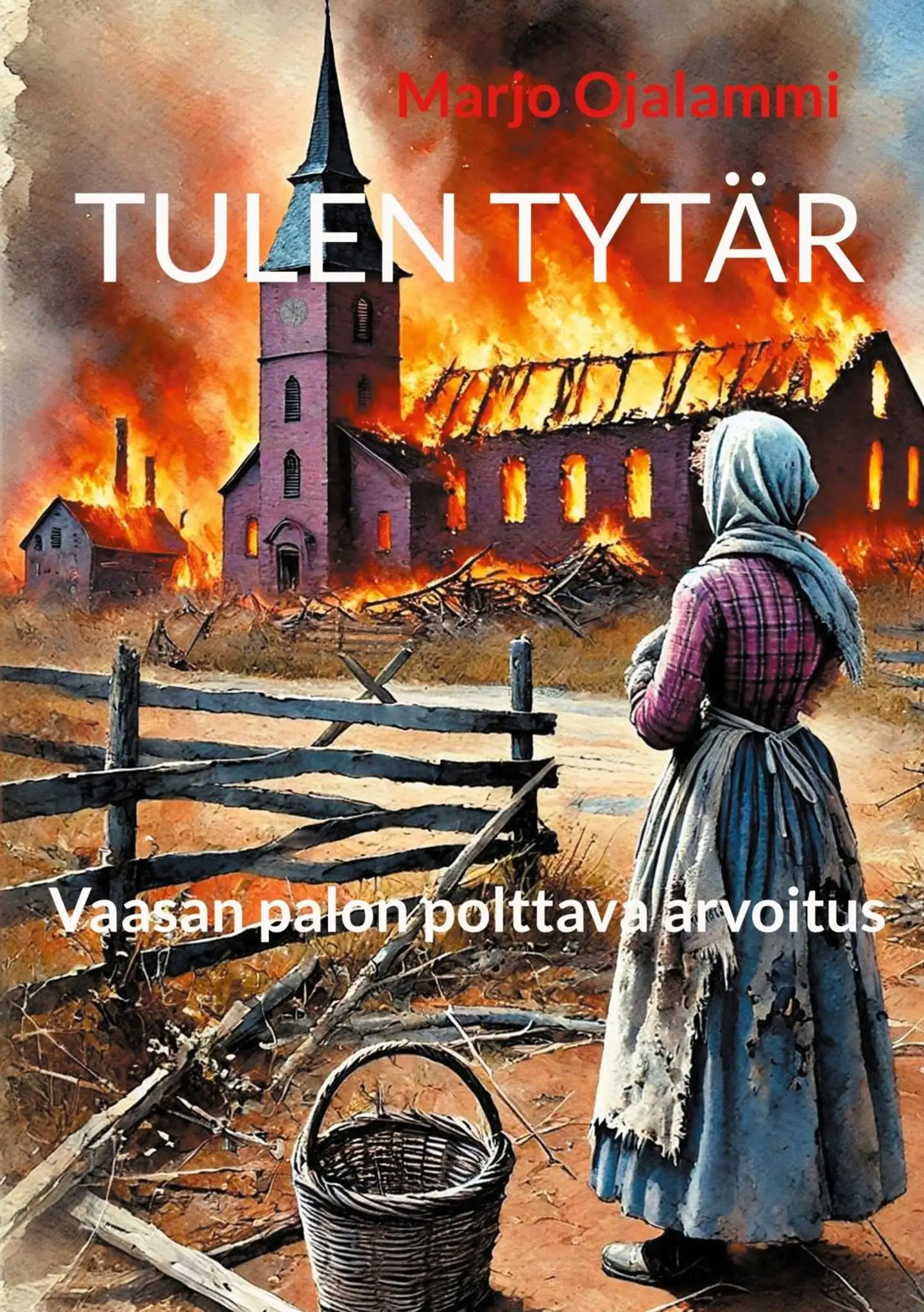 Ojalammi, Tulen tytär - Vaasan palon polttava arvoitus