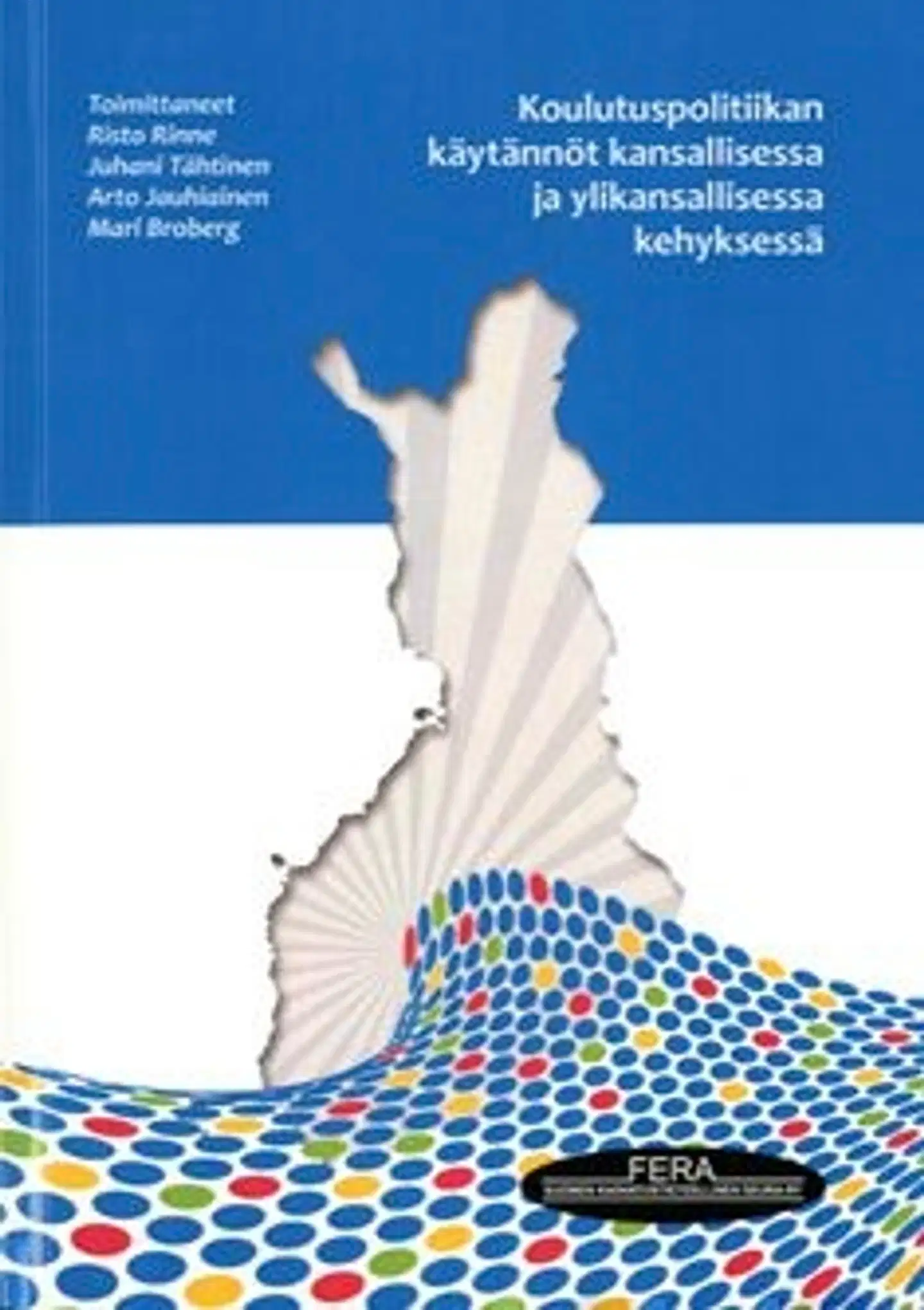 Koulutuspolitiikan käytännöt kansallisessa ja ylikansallisessa kehyksessä