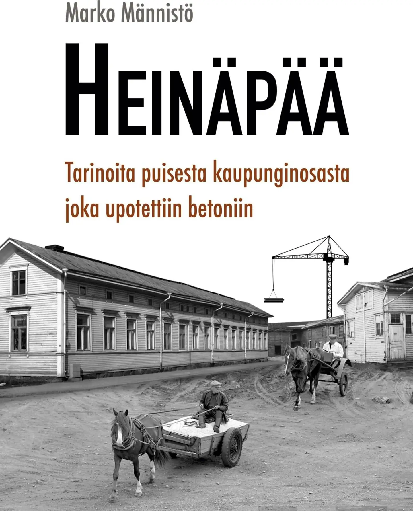 Männistö, Heinäpää - Tarinoita puisesta kaupunginosasta joka upotettiin betoniin