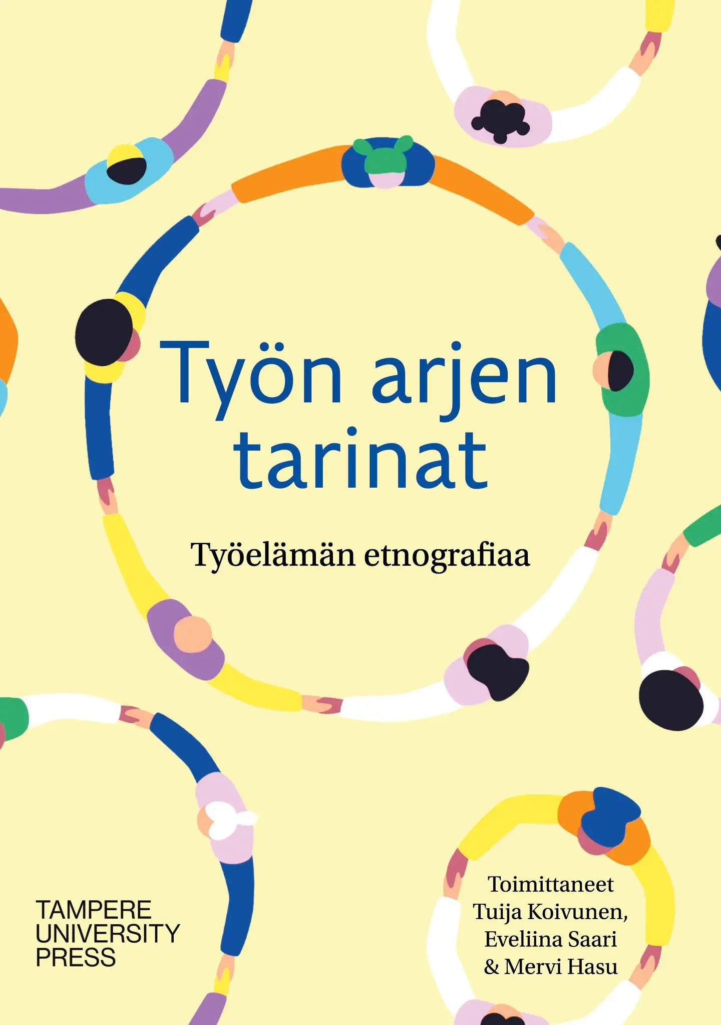 Koivunen, Työn arjen tarinat - Työelämän etnografiaa
