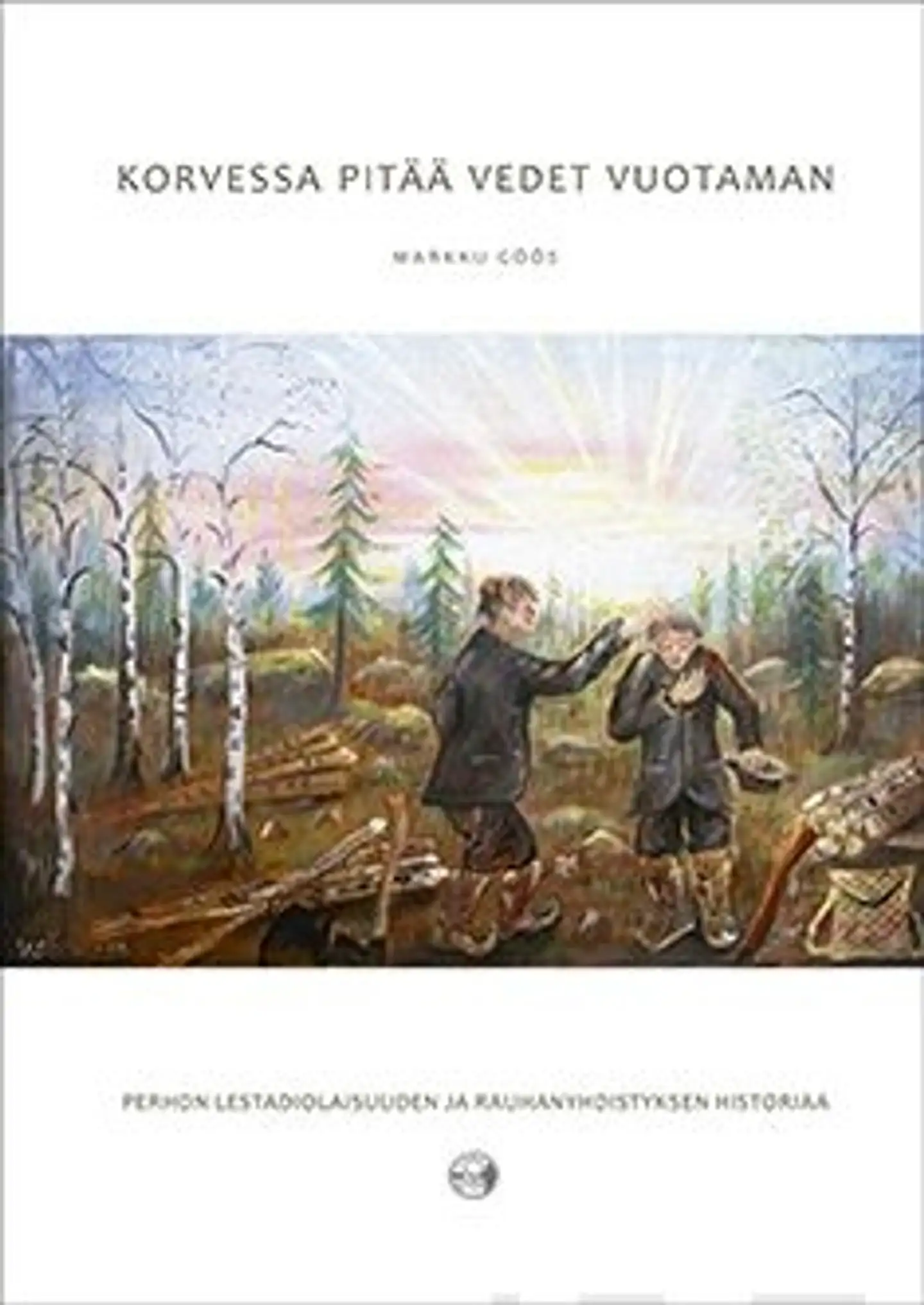 Göös, Korvessa pitää vedet vuotaman - Perhon lestadiolaisuuden ja rauhanyhdistyksen historiaa