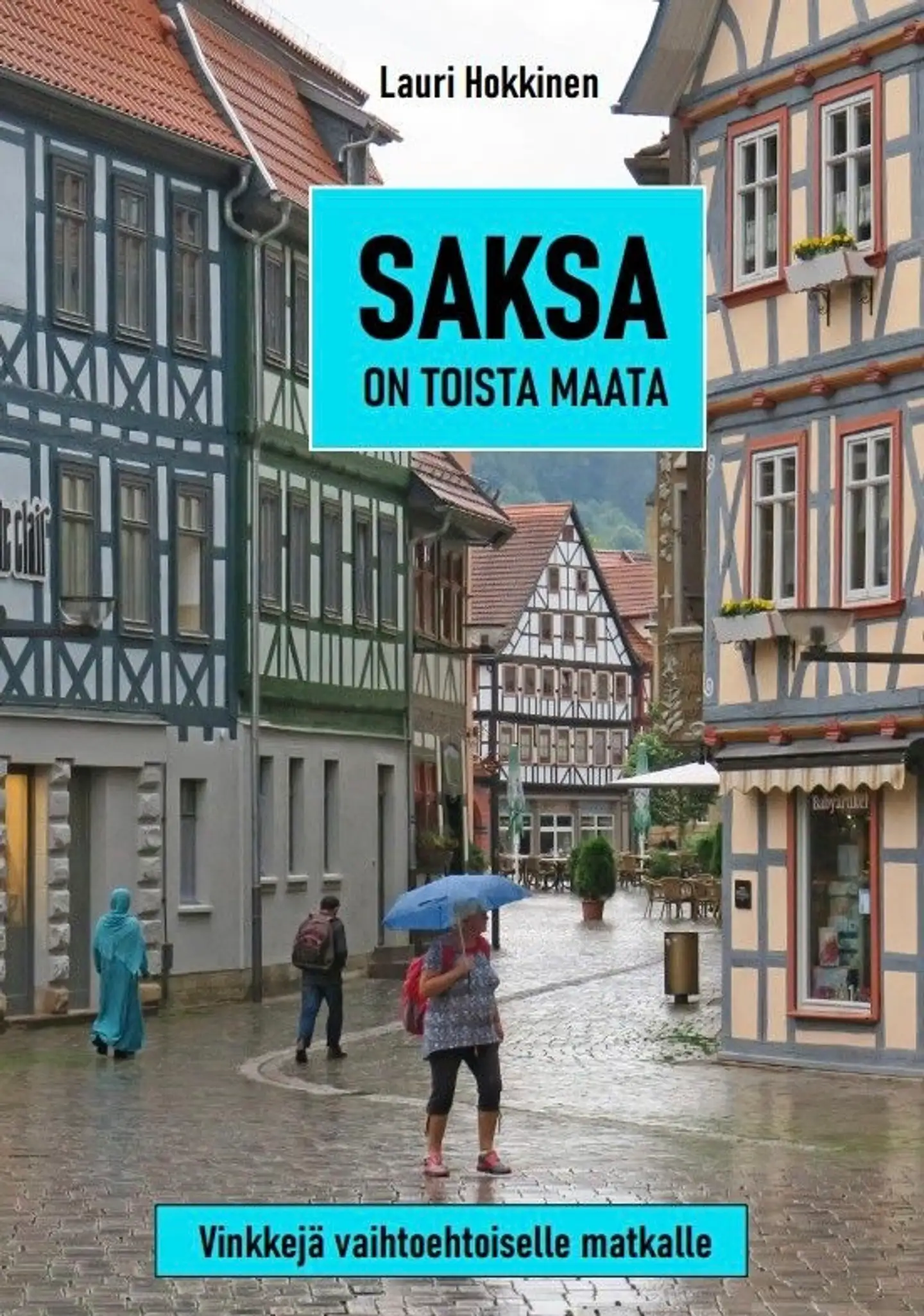 Hokkinen, Saksa on toista maata - Vinkkejä vaihtoehtoiselle matkalle