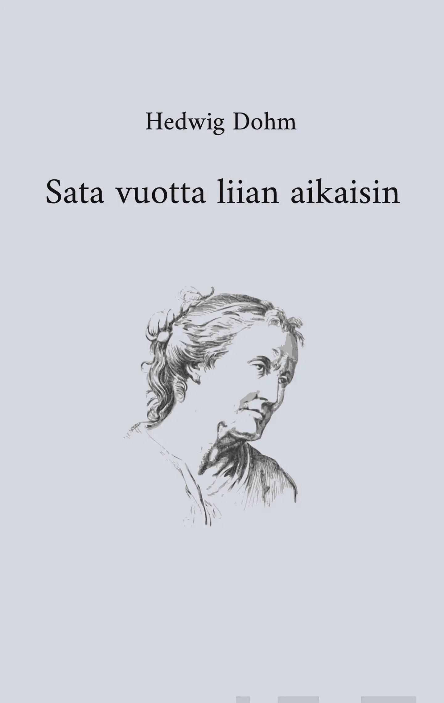 Dohm, Sata vuotta liian aikaisin