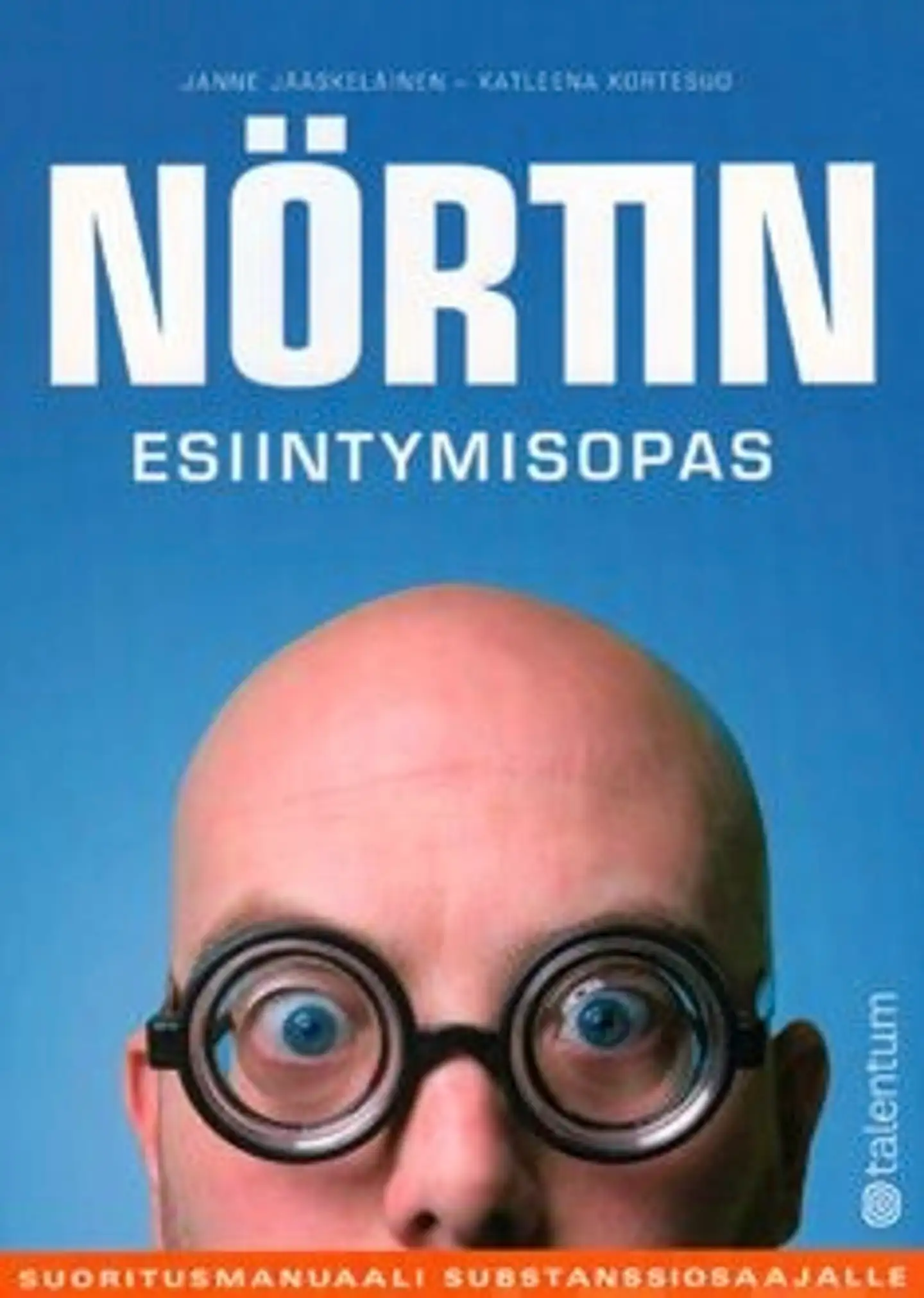 Jääskeläinen, Nörtin esiintymisopas - suoritusmanuaali substanssiosaajalle