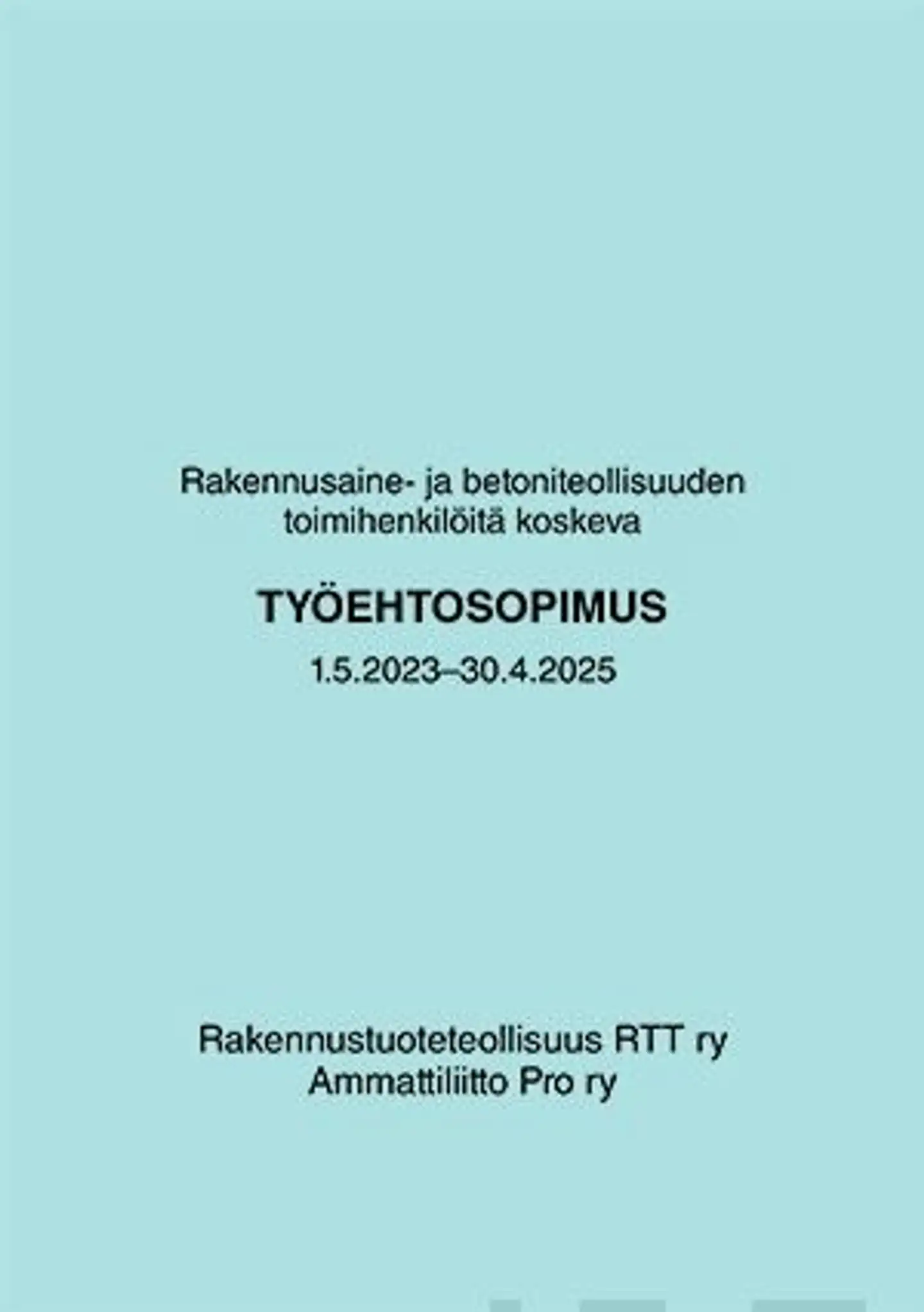 Rakennusaine- ja betoniteollisuuden toimihenkilöitä koskeva työehtosopimus 1.5.2023-30.4.2025