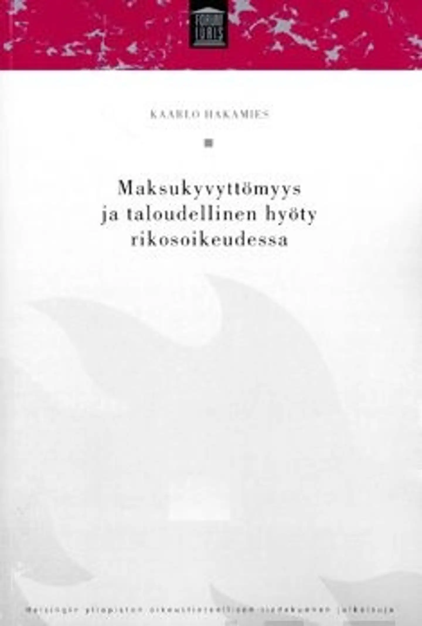 Hakamies, Maksukyvyttömyys ja taloudellinen hyöty rikosoikeudessa