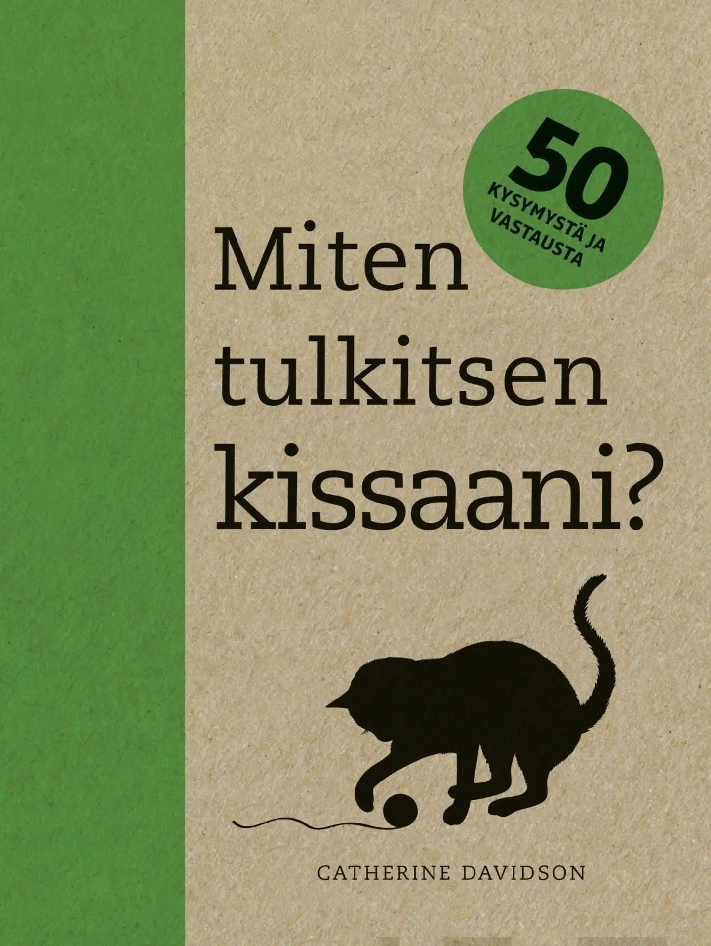 Davidson, Miten tulkitsen kissaani? - 50 kysymystä ja vastausta