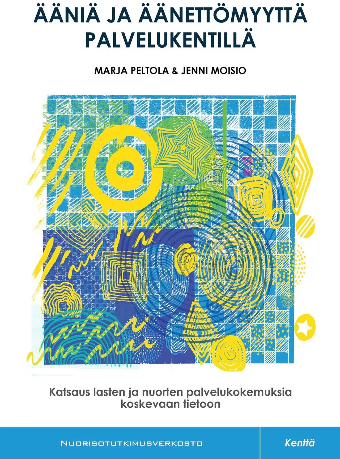 Peltola, Ääniä ja äänettömyyttä palvelukentillä - Katsaus lasten ja nuorten palvelukokemuksia koskevaan tietoon