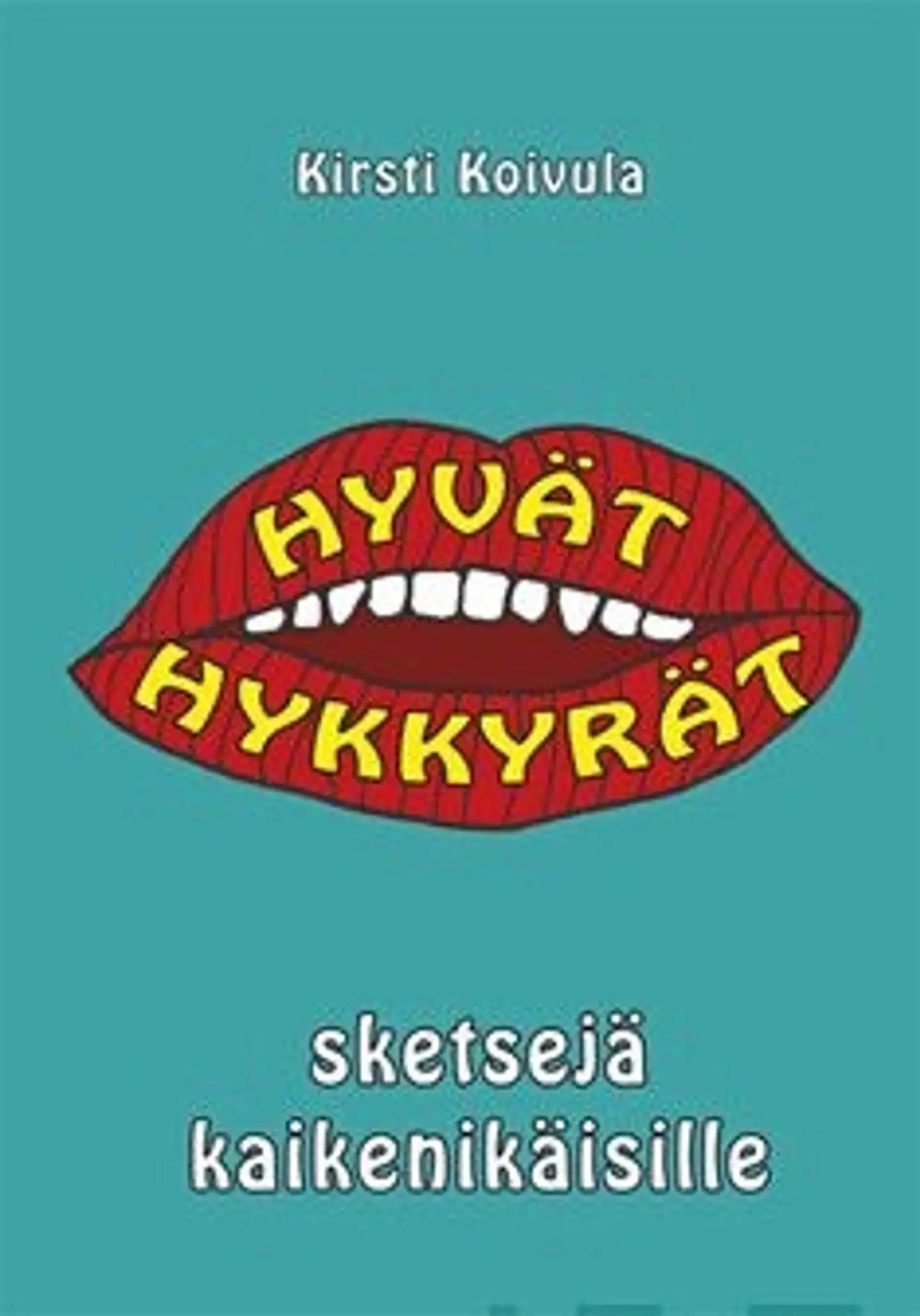 Koivula, Hyvät hykkyrät - sketsejä kaikenikäisille