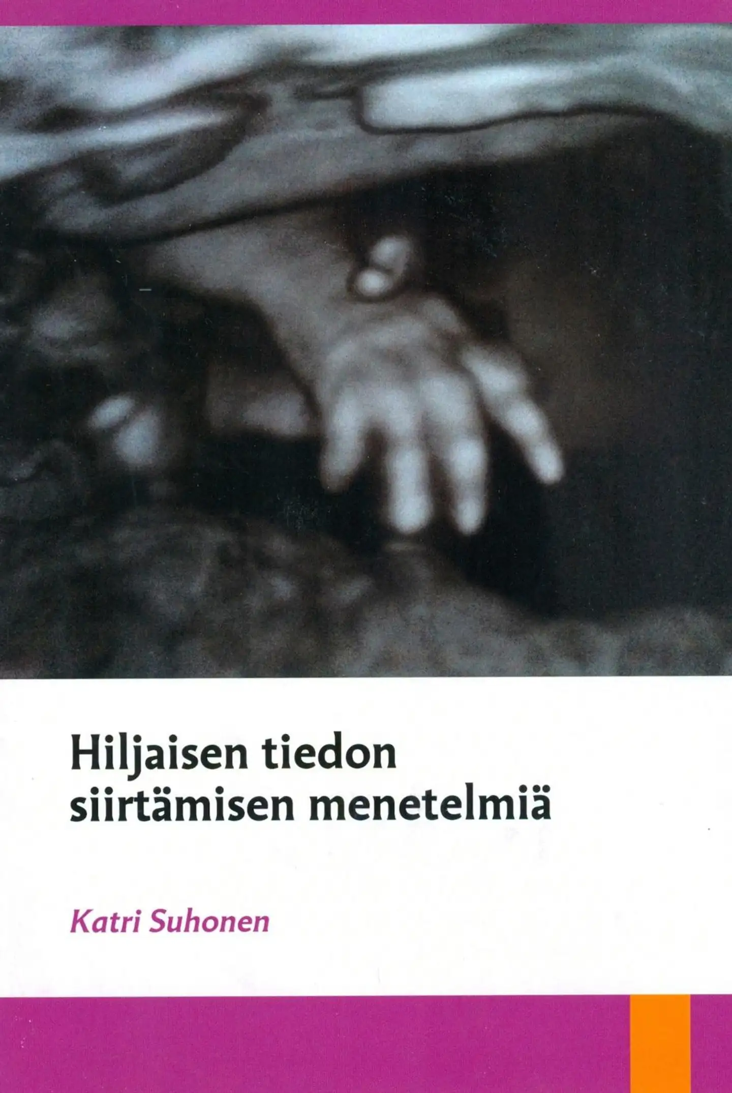Suhonen, Hiljaisen tiedon siirtämisen menetelmiä