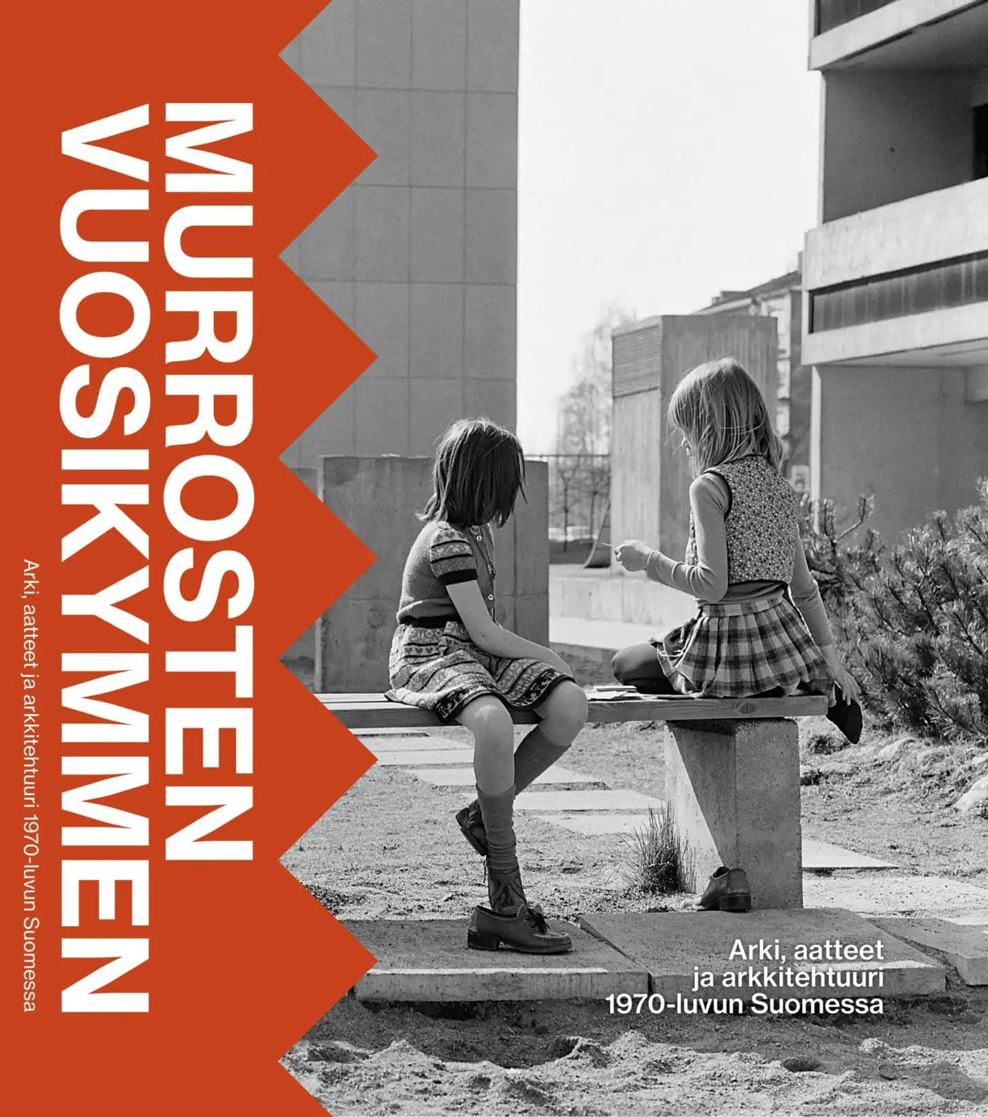 Murrosten vuosikymmen - Arki, aatteet ja arkkitehtuuri 1970-luvun Suomessa