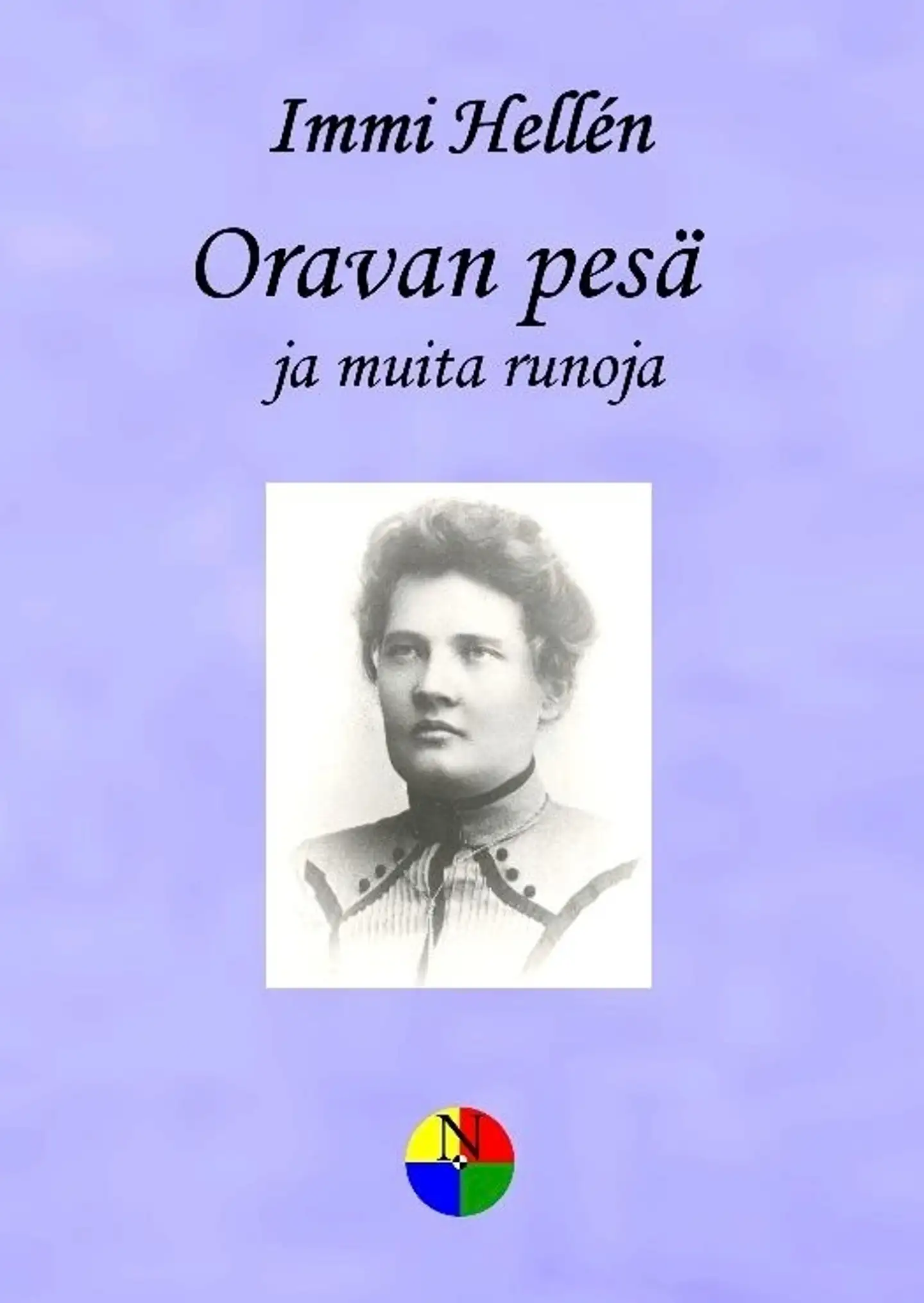 Hellén, Oravan pesä - ja muita runoja