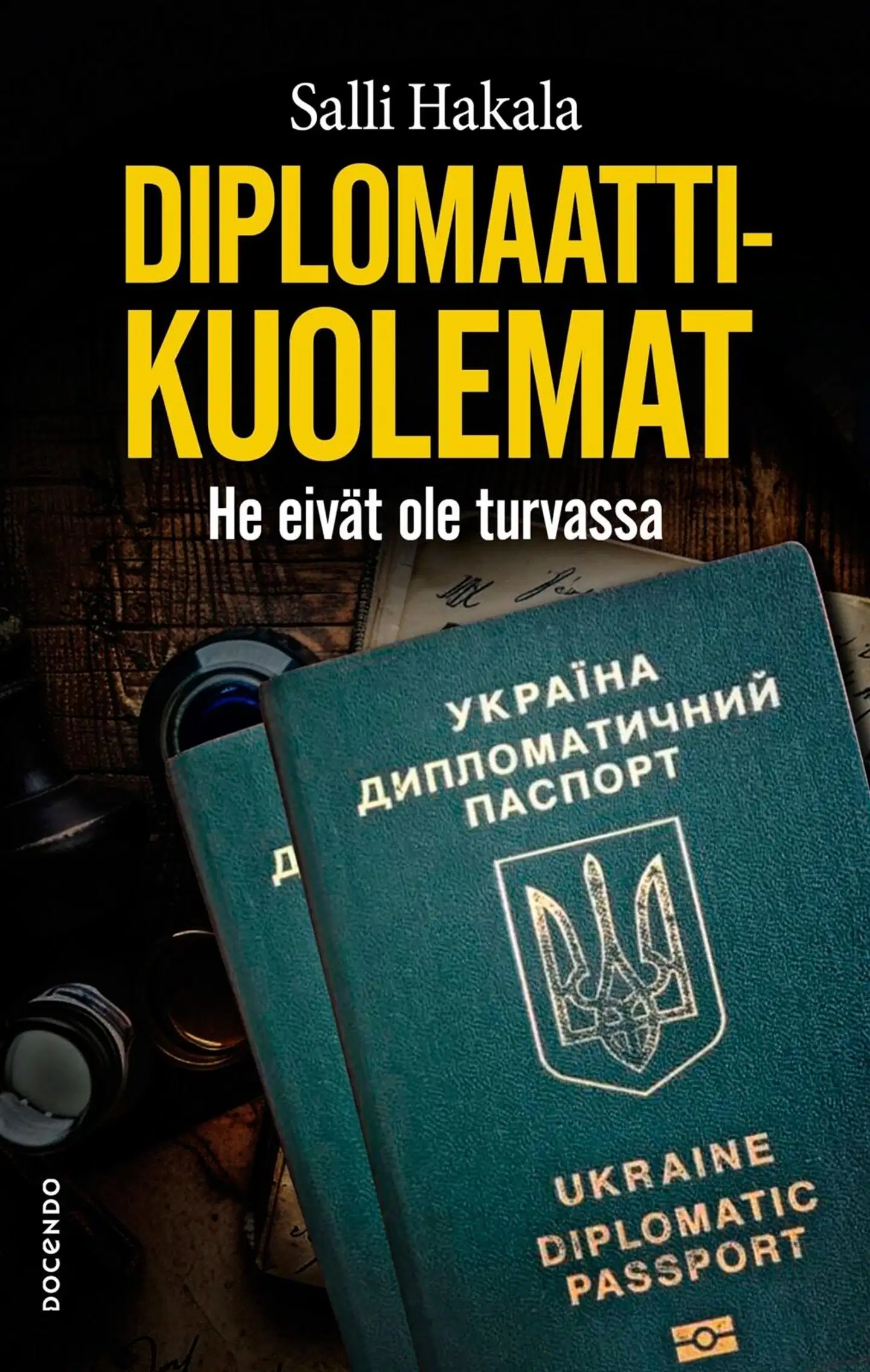 Hakala, Diplomaattikuolemat – He eivät ole turvassa