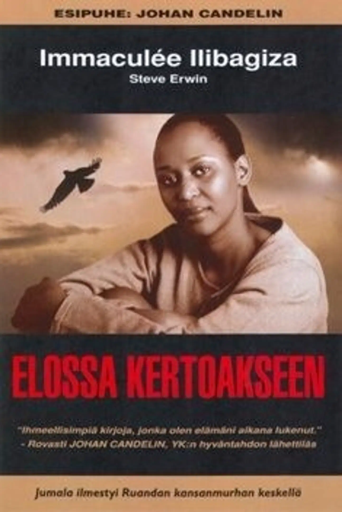 Ilibagiza, Elossa kertoakseen - Jumala ilmestyi Ruandan kansanmurhan keskellä