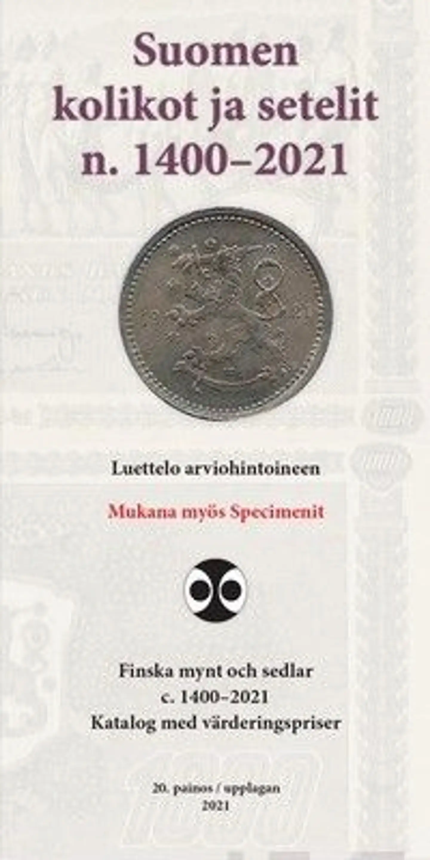 Suomen kolikot ja setelit n. 1400-2021 - Finska mynt och sedlar c. 1400-2021 - Luettelo arviohintoineen - Katalog med värderingspriser