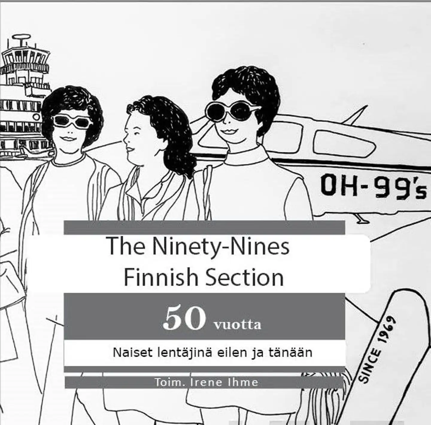 Ihme, The Ninety-Nines Finnish Section 50 vuotta - Naiset lentäjinä eilen ja tänään