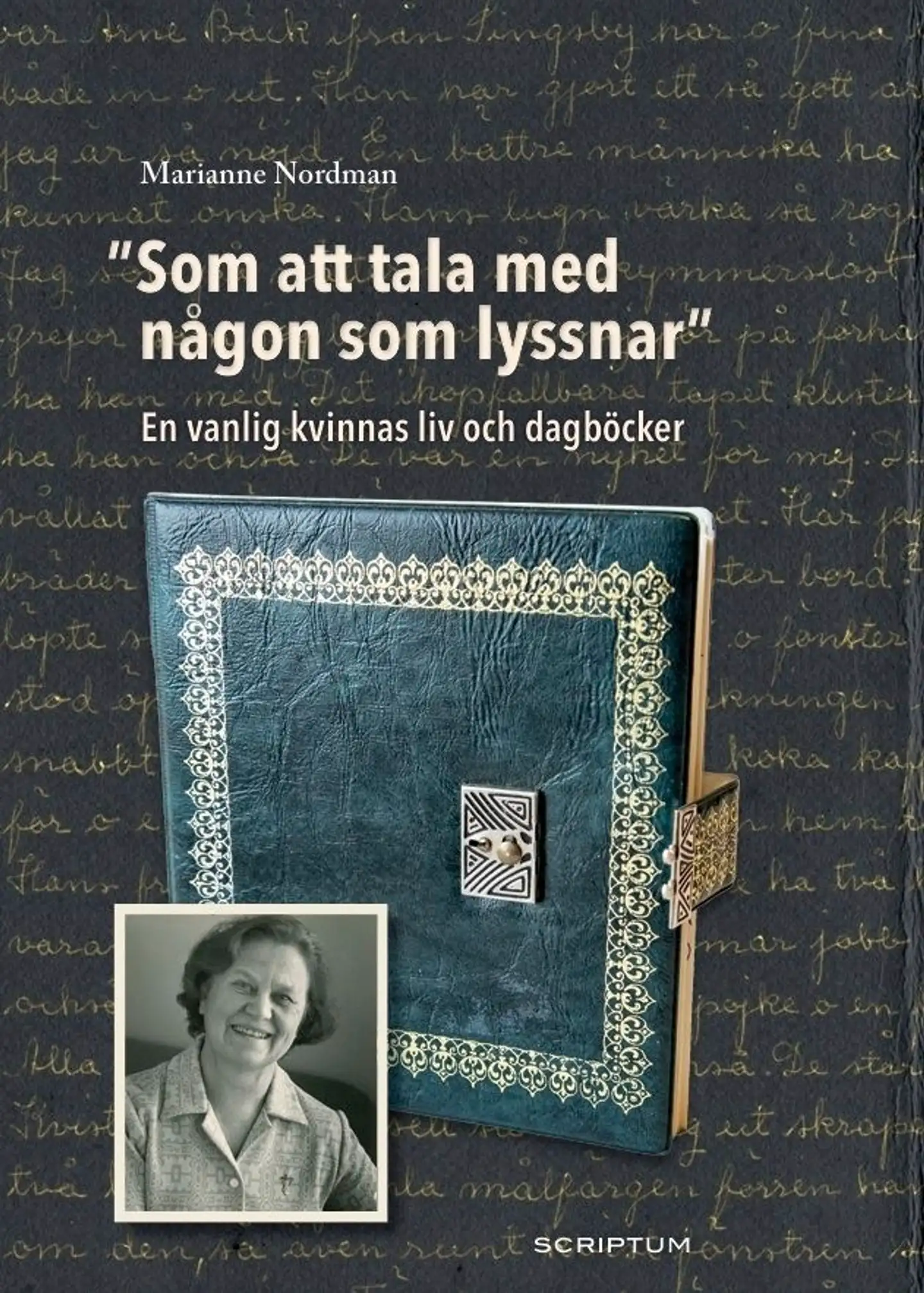 Nordman, "Som att tala med någon som lyssnar" - En vanlig kvinnas liv och dagböcker