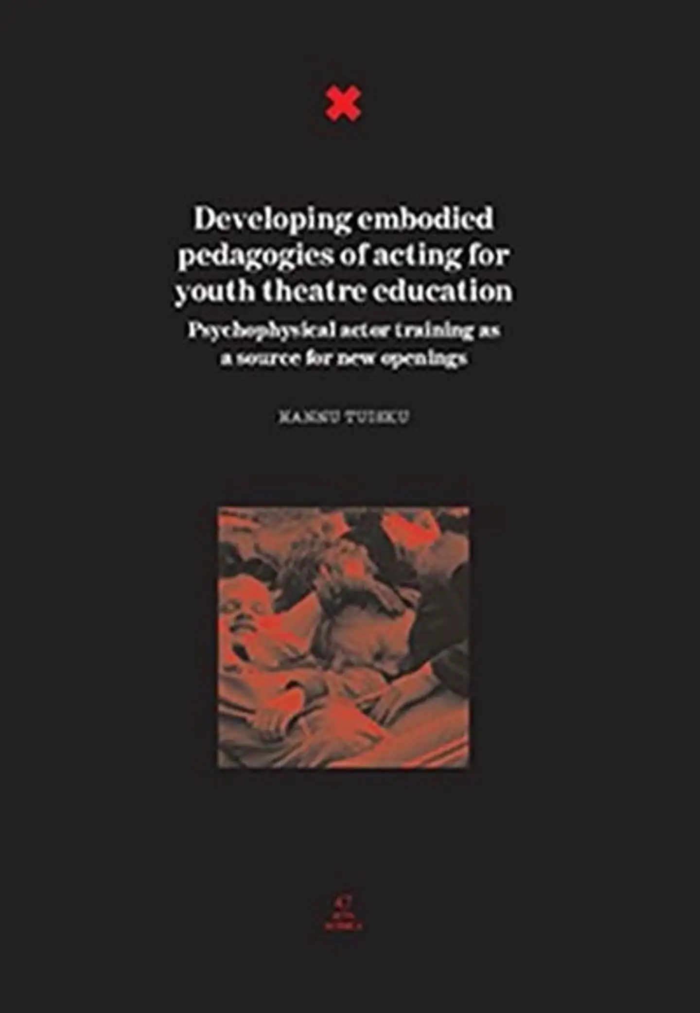 Tuisku, Developing embodied pedagogies of acting for youth theatre education - Psychophysical actor training as a source for new openings