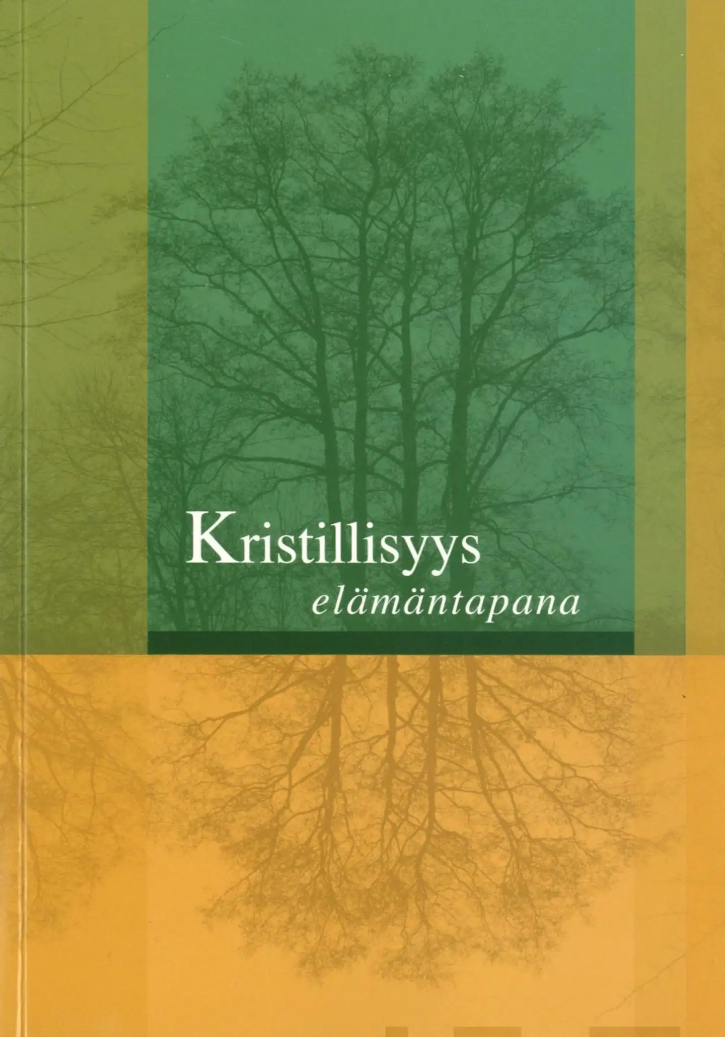 Kristillisyys elämäntapana - Suomalaisen Teologisen Kirjallisuusseuran symposiumissa marraskuussa 2013 pidetyt esitelmät