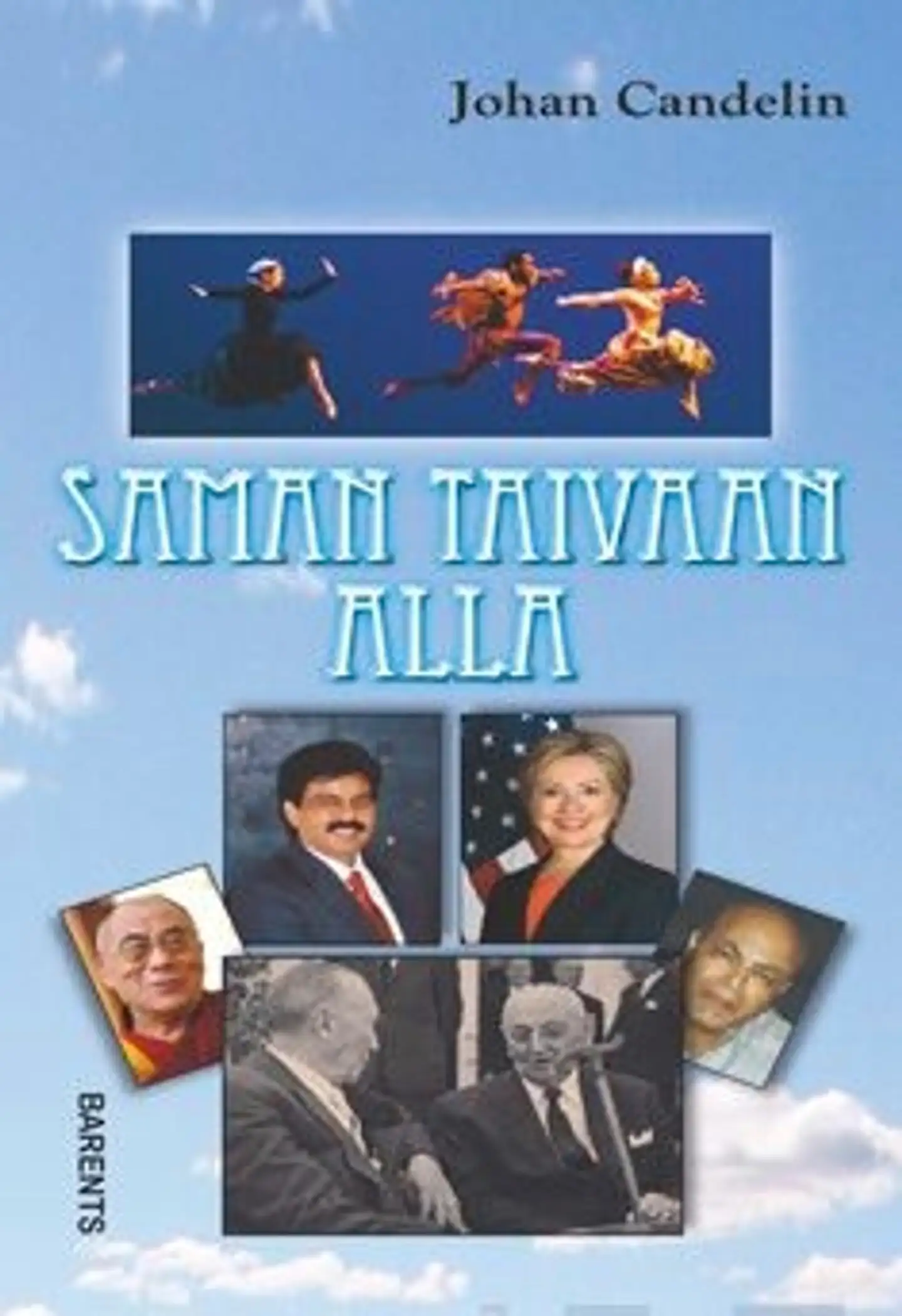 Candelin, Saman taivaan alla