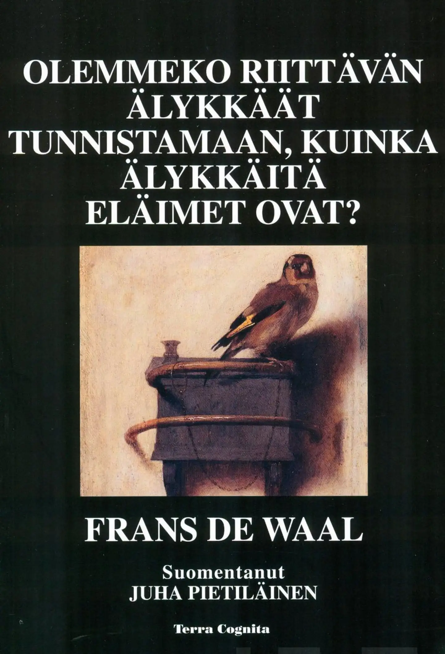 Waal, Olemmeko riittävän älykkäät tunnistamaan, kuinka älykkäitä eläimet ovat?