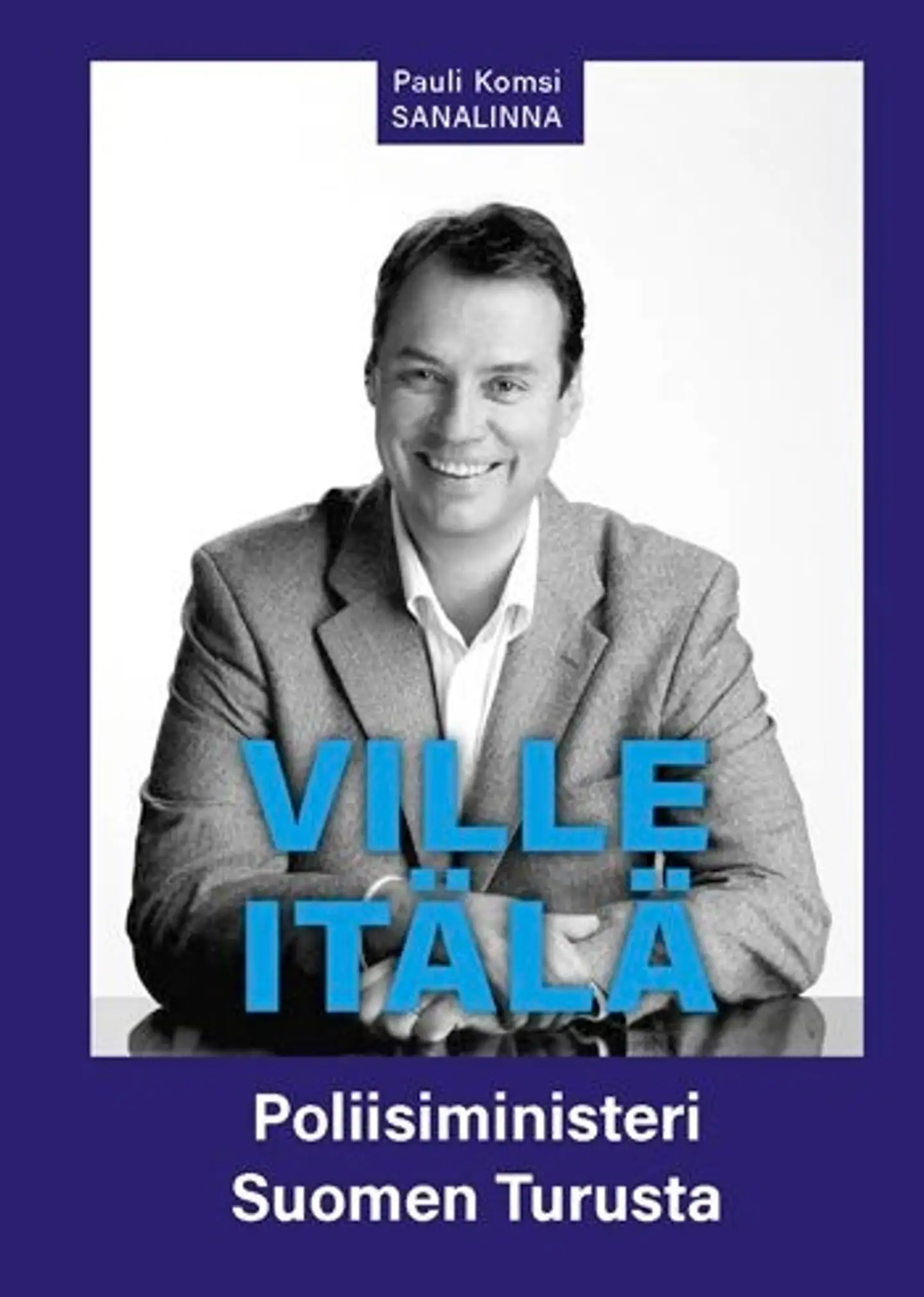Komsi, Ville Itälä Poliisiministeri Suomen Turusta