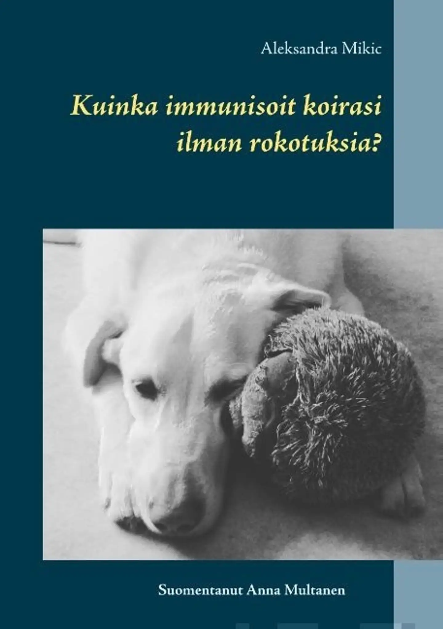 Mikic, Kuinka immunisoit koirasi ilman rokotuksia?