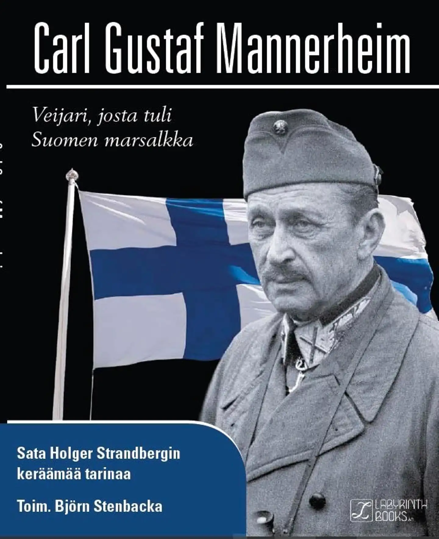 Carl Gustaf Mannerheim (suomenkielinen) - Veijari, josta tuli Suomen marsalkka