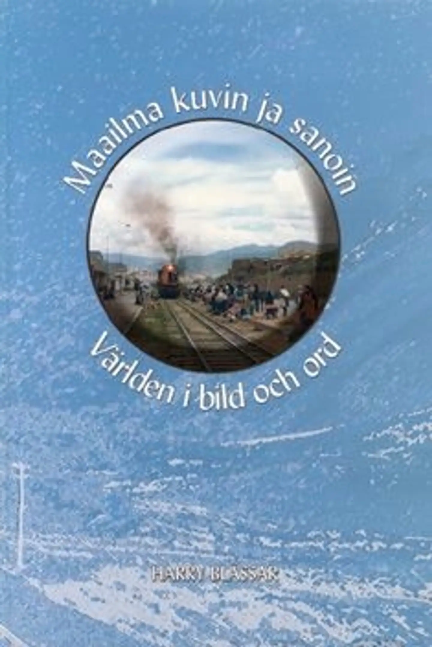 Blässar, Maailma kuvin ja sanoin
