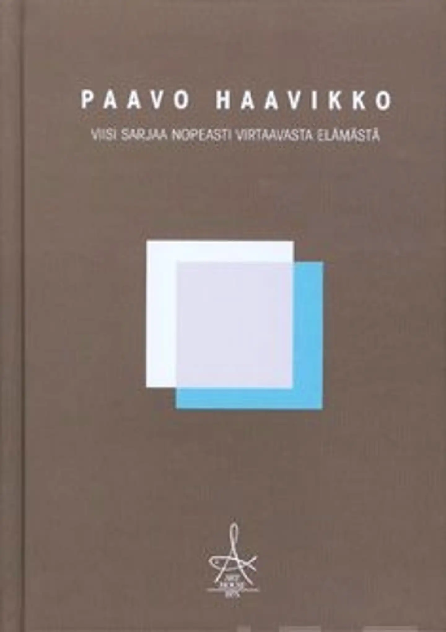 Haavikko, Viisi sarjaa nopeasti virtaavasta elämästä