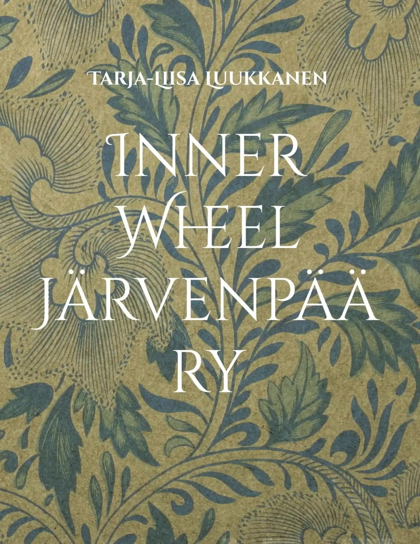 Luukkanen, Inner Wheel Järvenpää ry - 65 vuotta naisten paikallista, kansallista ja kansainvälistä yhdistystoimintaa