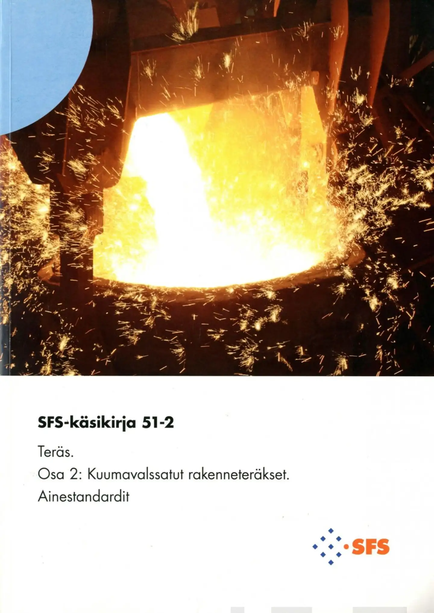 Teräs - Steel - osa 2 : kuumavalssatut rakenneteräkset : ainestandardit - part 2 : hot rolled products of structural steels : material standards
