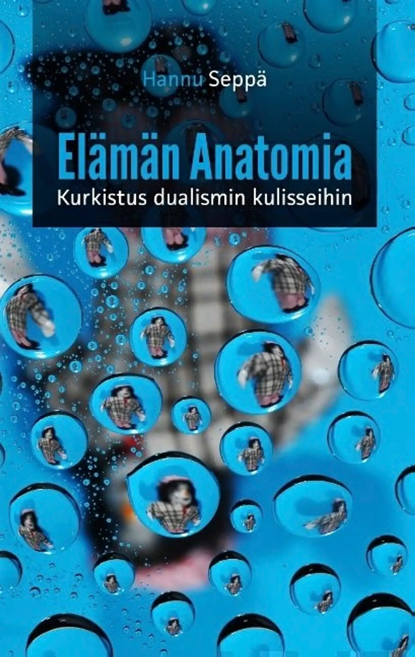 Seppä, Elämän Anatomia - Kurkistus dualismin kulisseihin