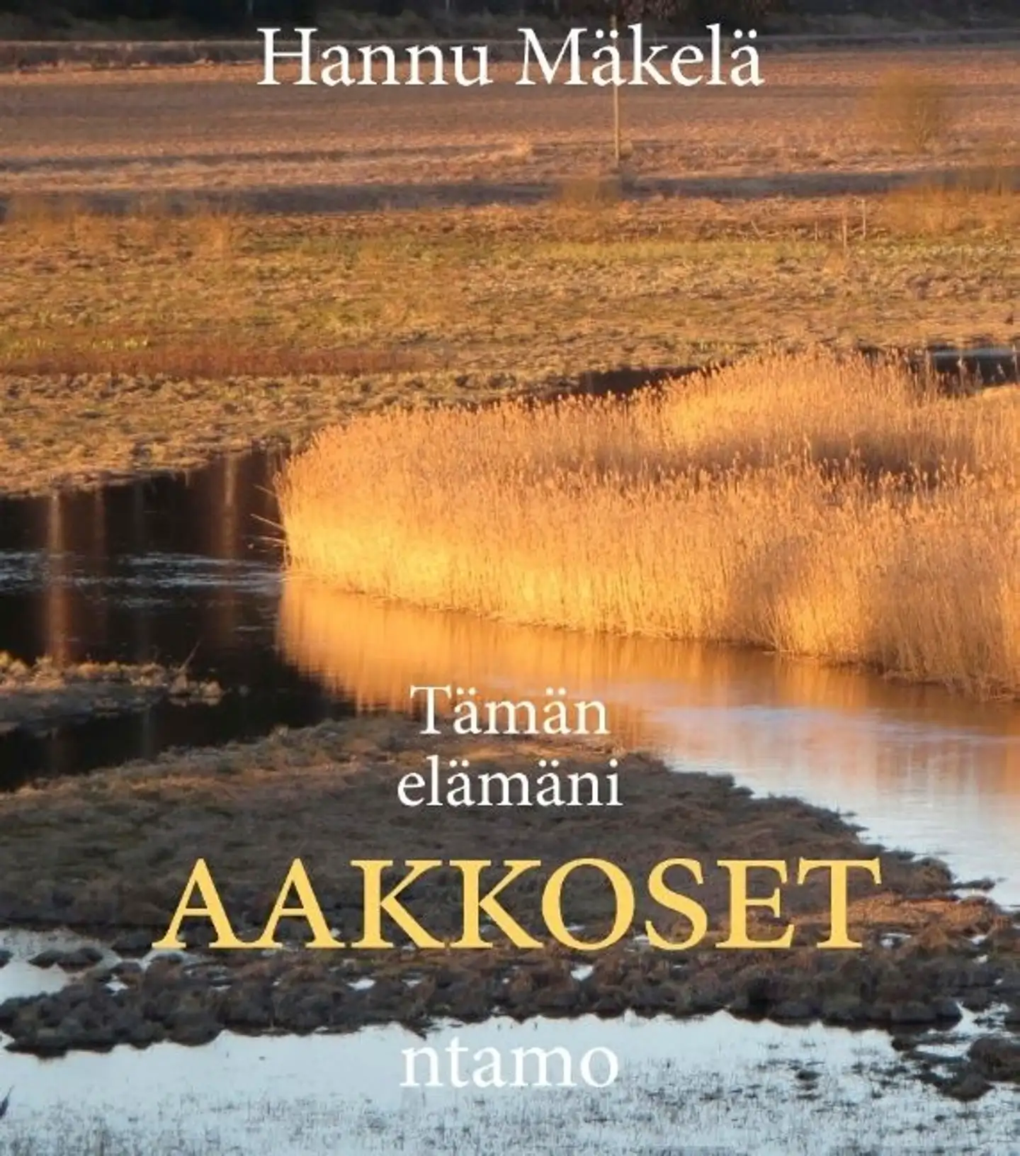 Mäkelä, Tämän elämäni aakkoset