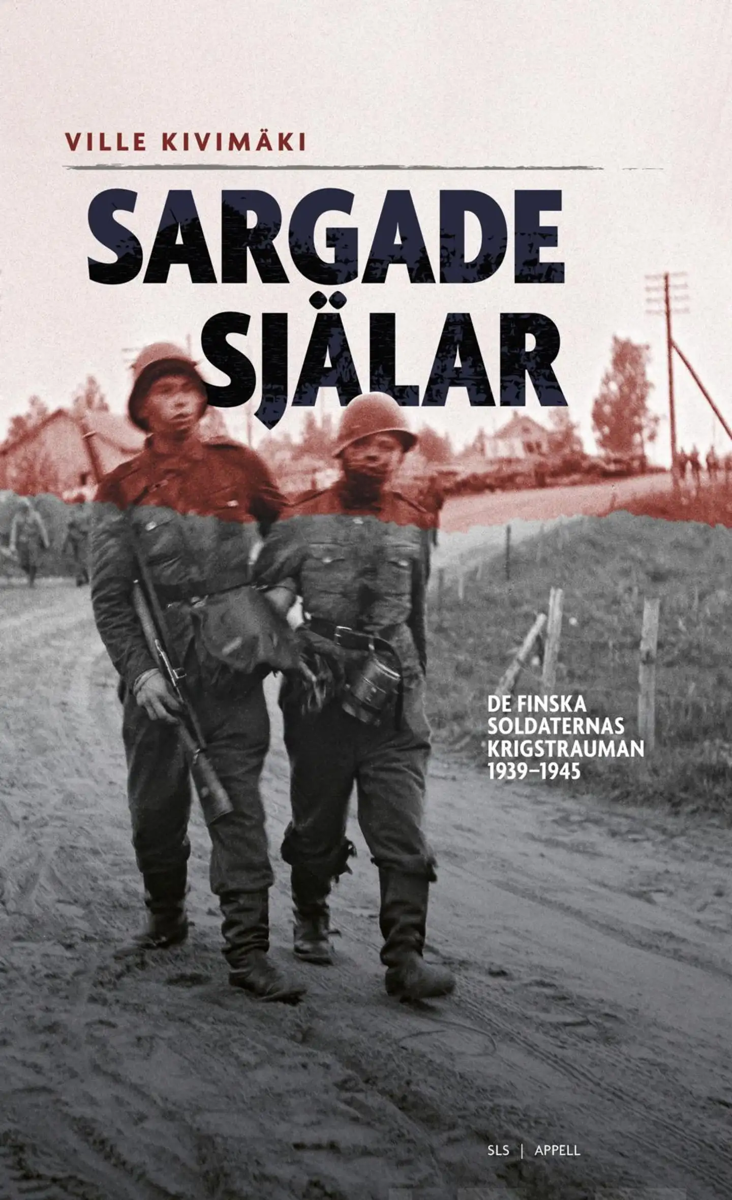 Kivimäki, Sargade själar - De finska soldaternas krigstrauman 1939–1945