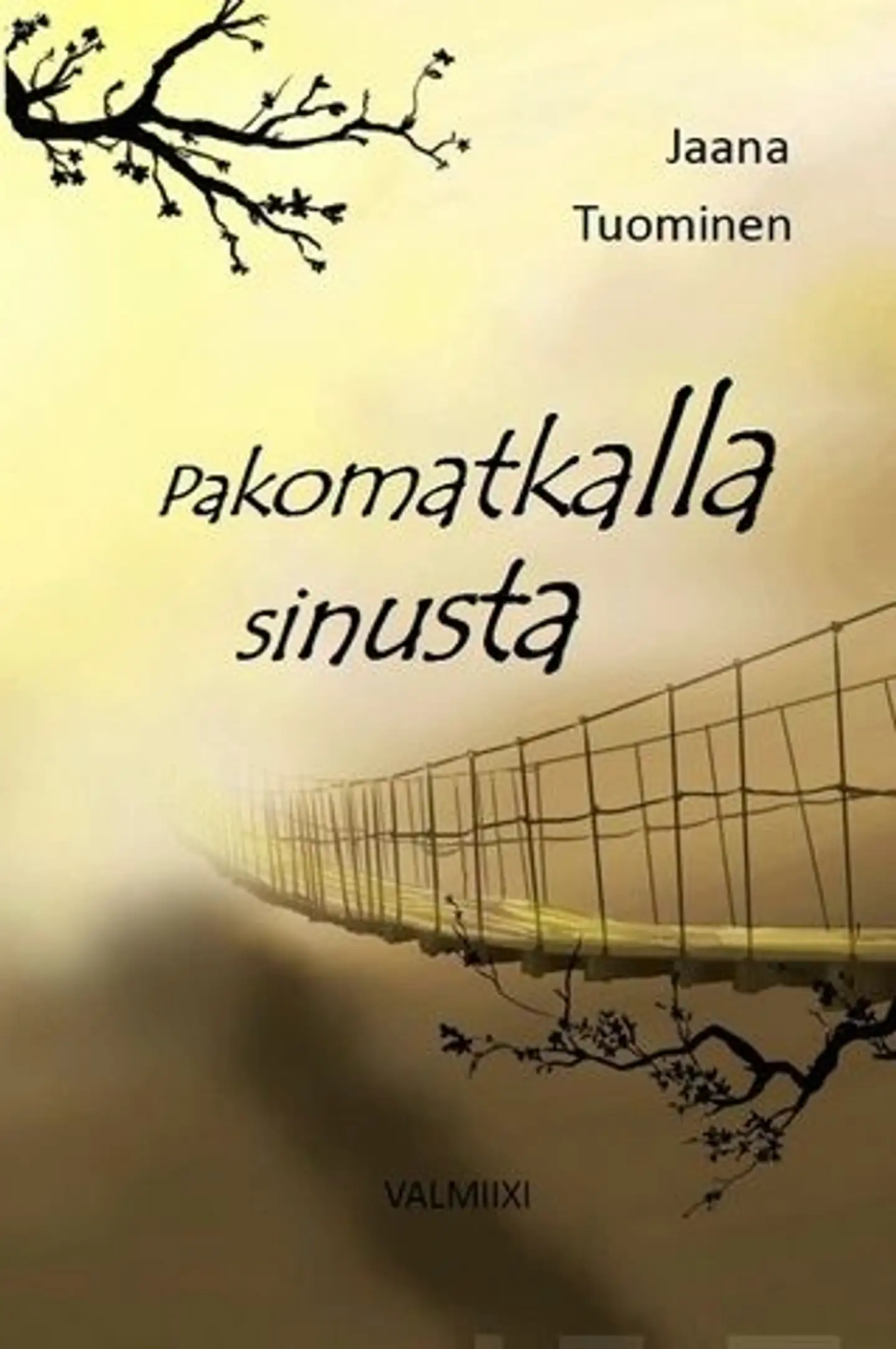 Tuominen, Pakomatkalla sinusta