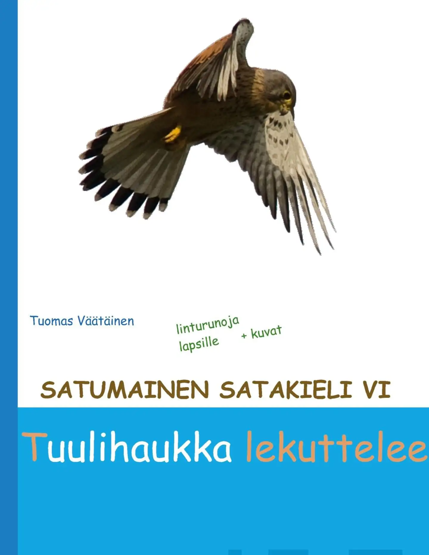 Väätäinen, Satumainen satakieli VI Tuulihaukka lekuttelee - lastenrunoja