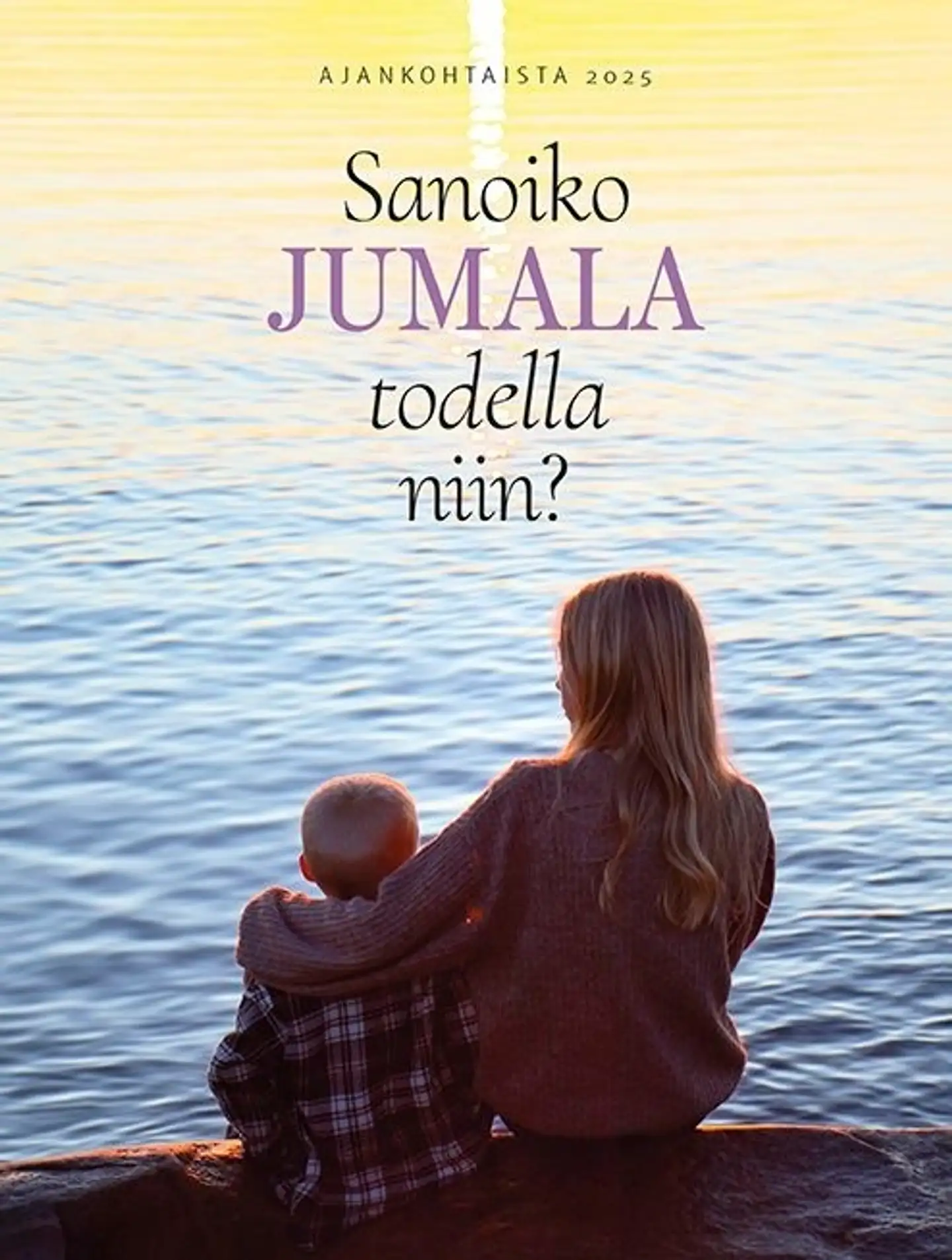 Sanoiko Jumala todella niin? - Ajankohtaista 2025