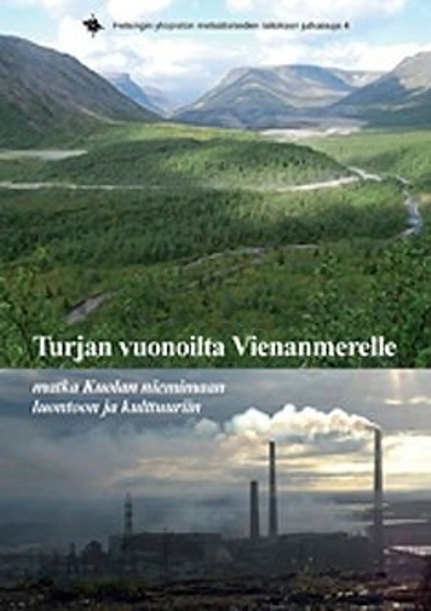 Turjan vuonoilta Vienanmerelle - matka Kuolan niemimaan luontoon ja kulttuuriin