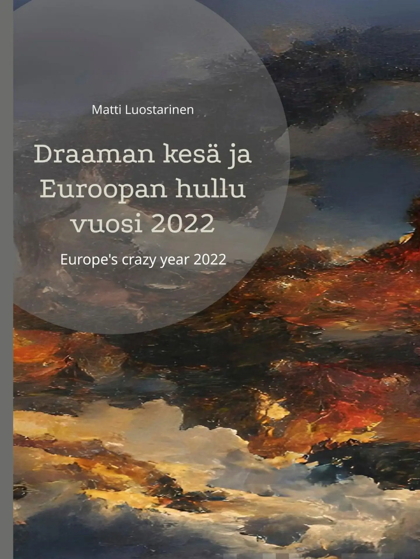 Luostarinen, Draaman kesä ja Euroopan hullu vuosi 2022