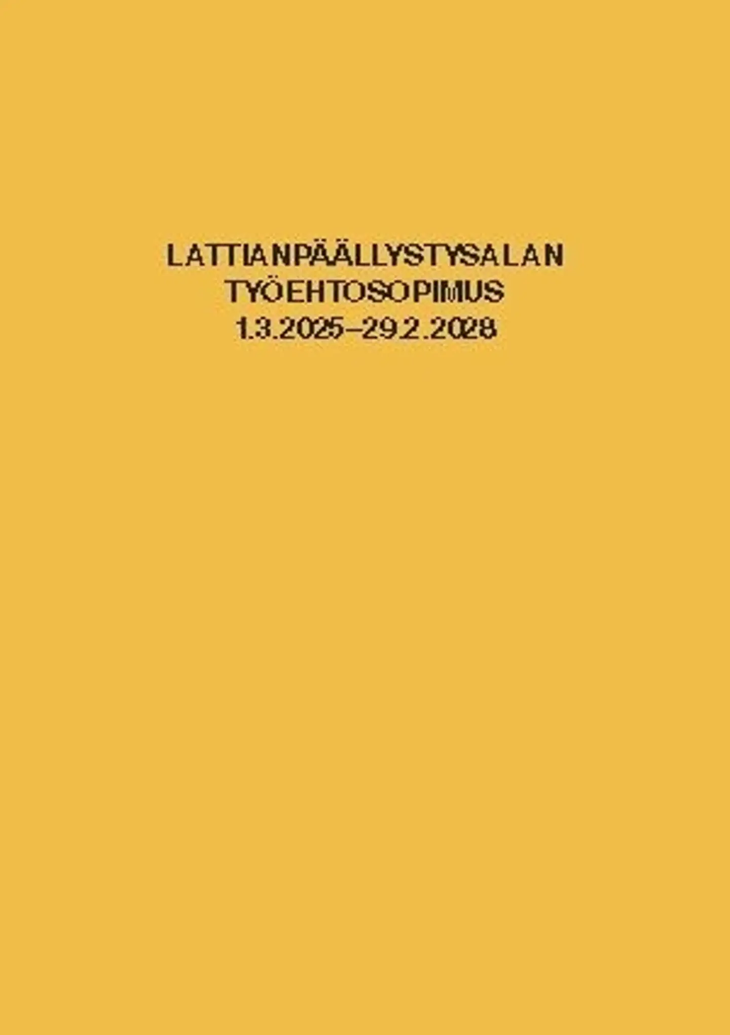Lattian- ja seinänpäällysteliitto, Lattianpäällystysalan työehtosopimus 2025-2028