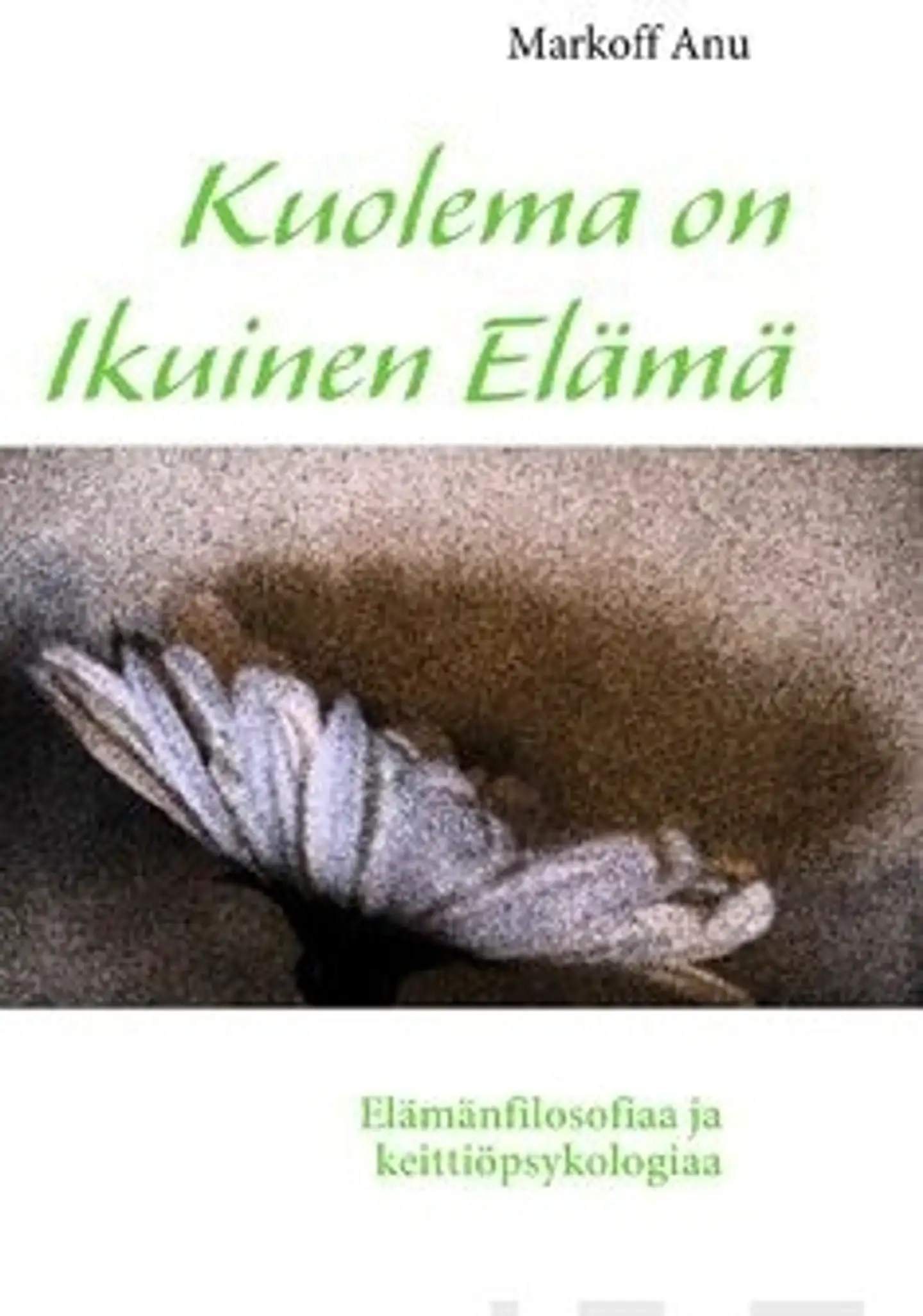 Kuolema on Ikuinen Elämä - elämänfilosofiaa ja keittiöpsykologiaa